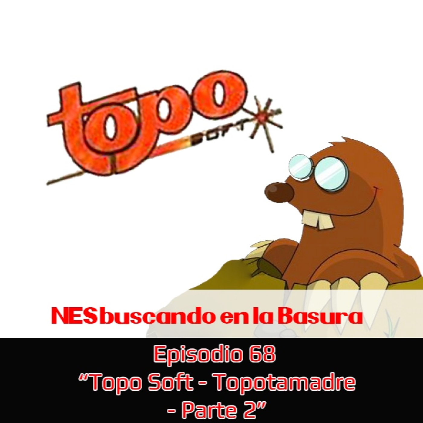 Episodio 68 - Topo Soft - Topotamadre - Parte 2