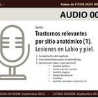 Patología Oral: Trastornos en labio y piel peribucal.