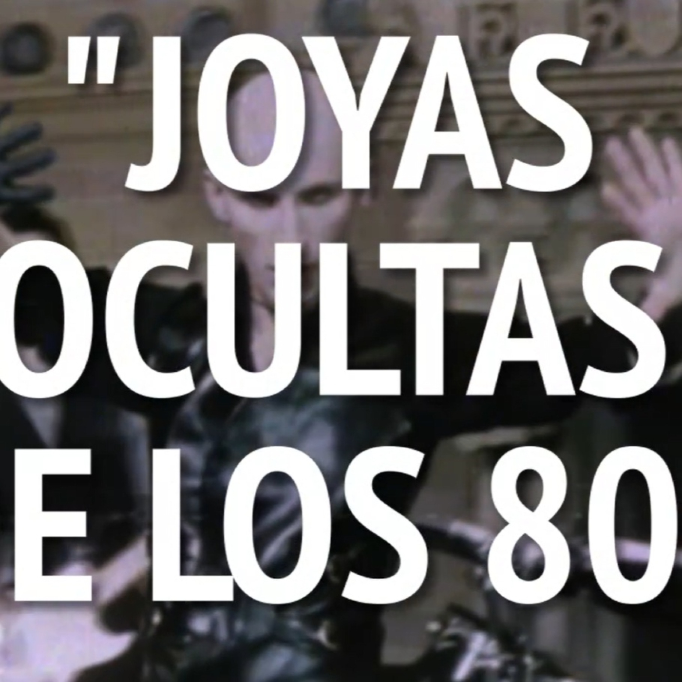 T7x27 JOYAS OCULTAS DE LOS 80S episode artwork