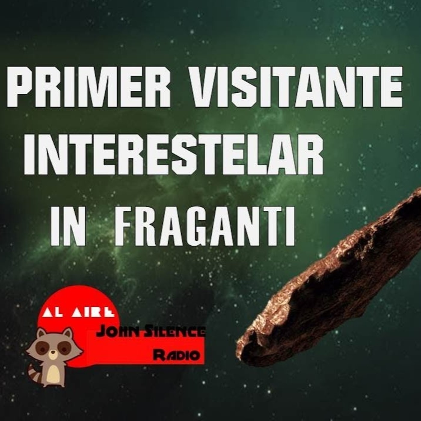 Episodio 1. OVNI: Onmuamua: El asteroide del infinito