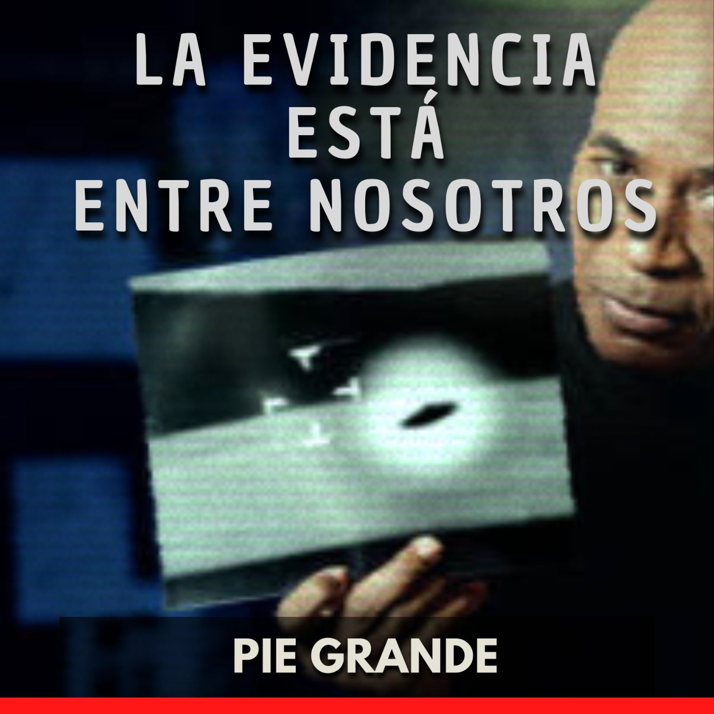 La Evidencia Está Entre Nosotros - Pie Grande episode artwork