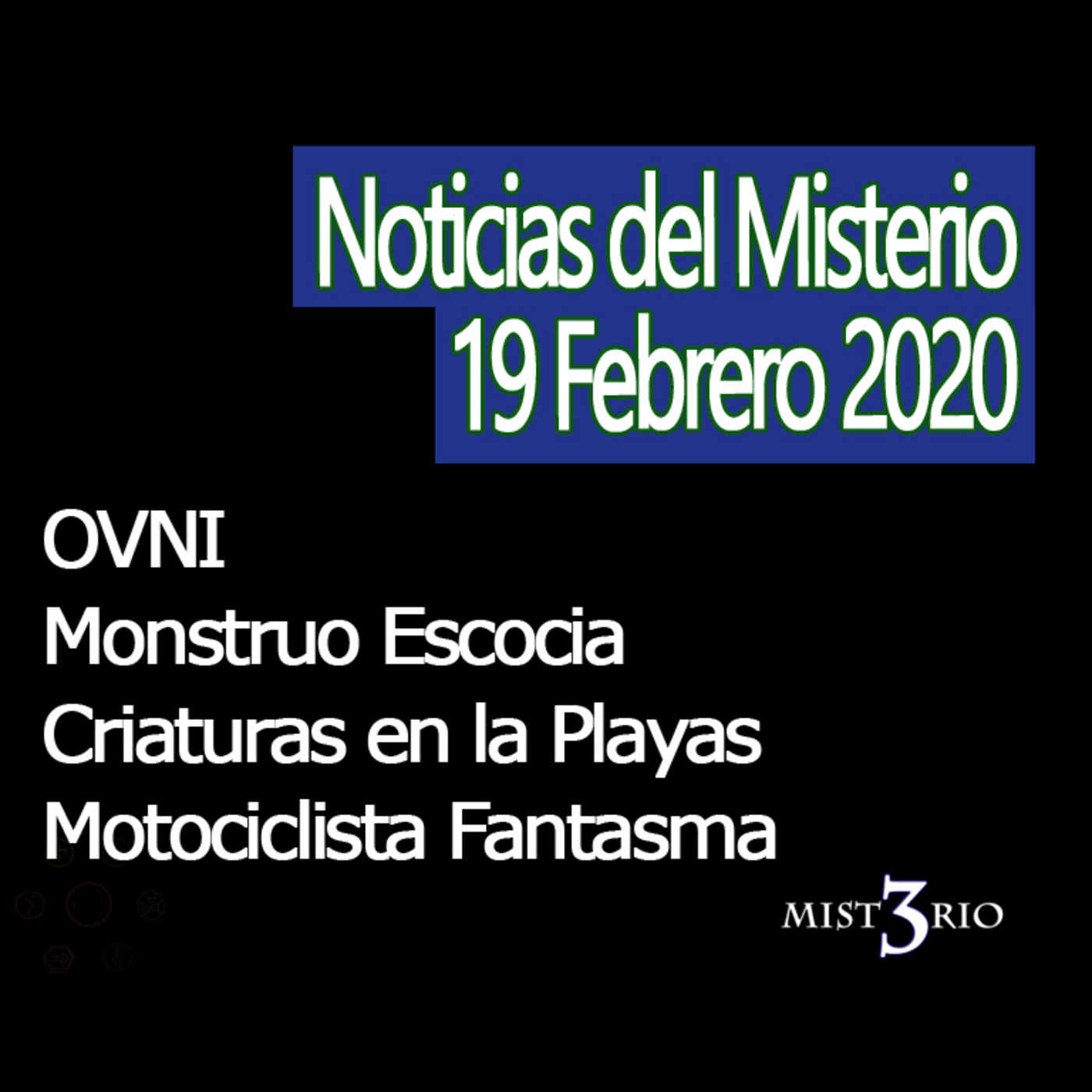 Misterio3 Noticias del Misterio 19 febrero 2020 episode artwork