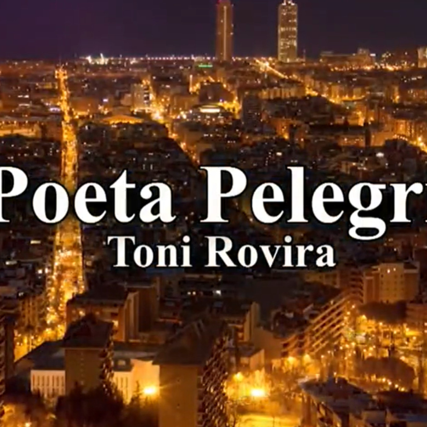 El Poeta Pelegrí. Toni Rovira #25 19-11-20