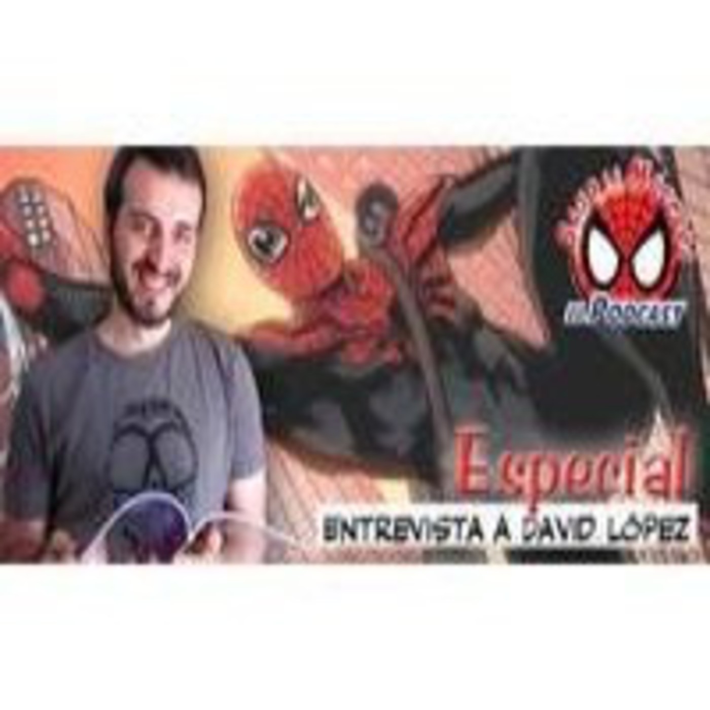 Spider-Man: Bajo la Máscara -especial David López episode artwork