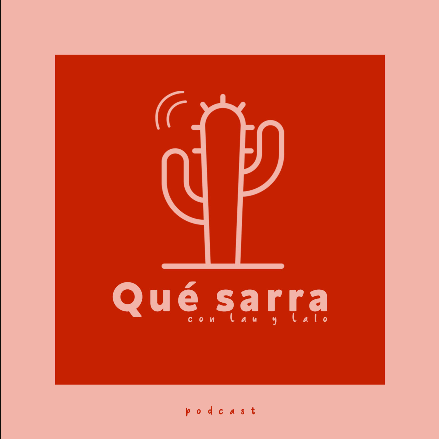 Qué sarra podcast