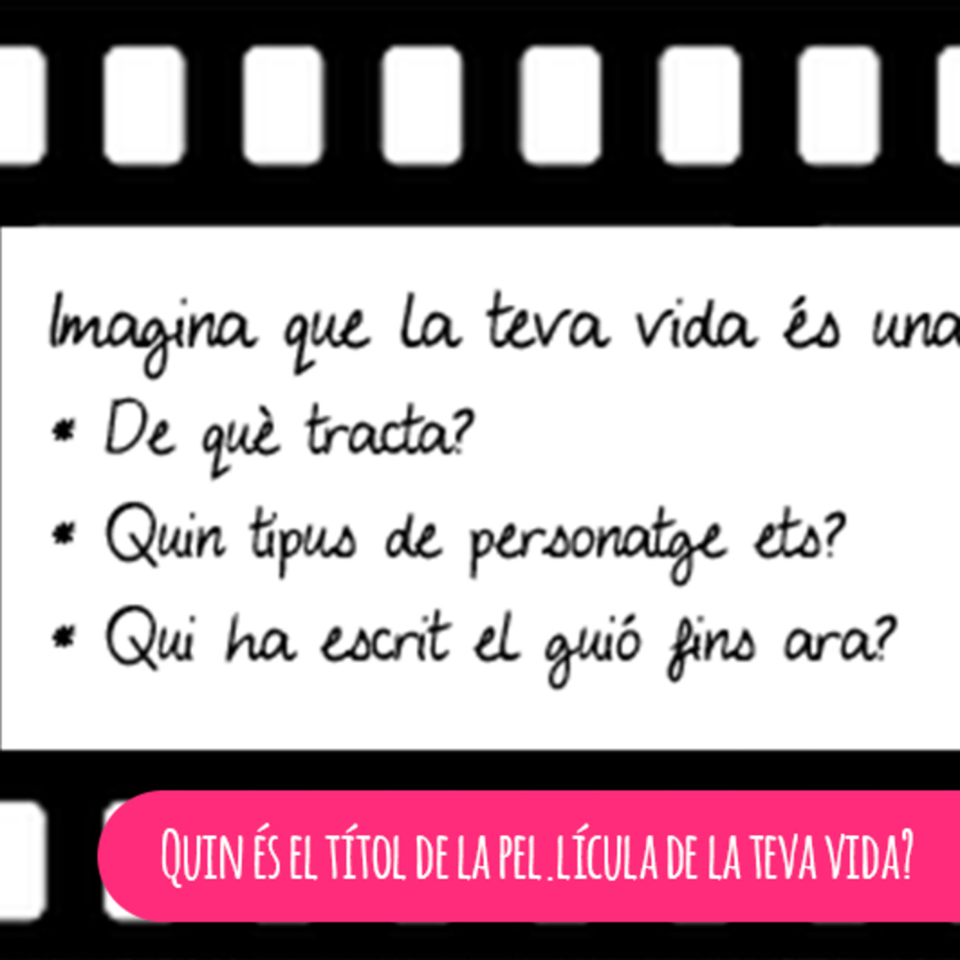 Quin és el títol de la pel.lícula de la teva vida?