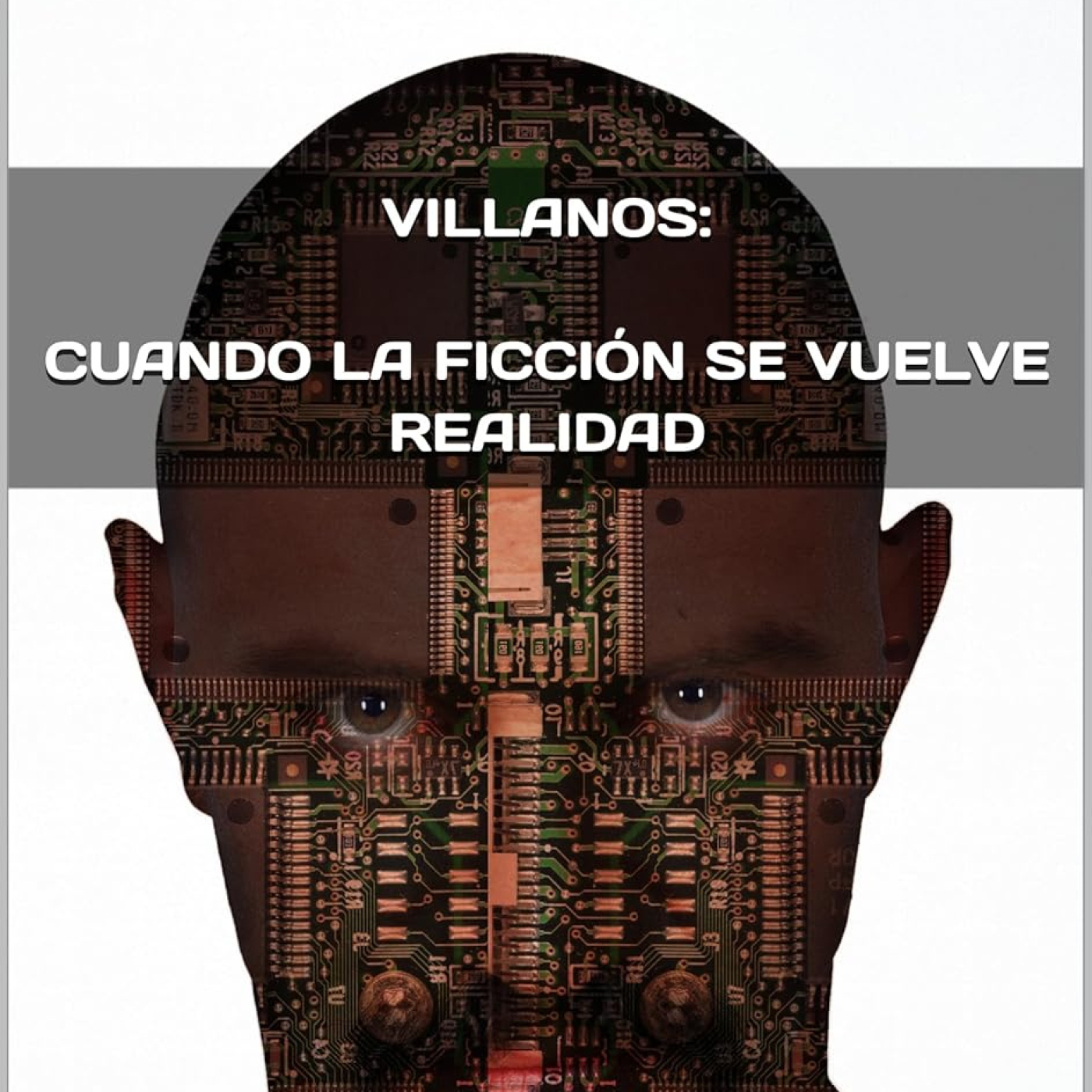 Play "Villanos: Cuando la ficción se vuelve realidad" (mi nuevo libro)