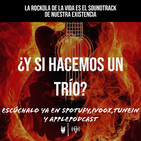 T2 E22 ¿Y si hacemos un trío? La Rockola de La Vida