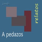 A pedazos (relato 6)