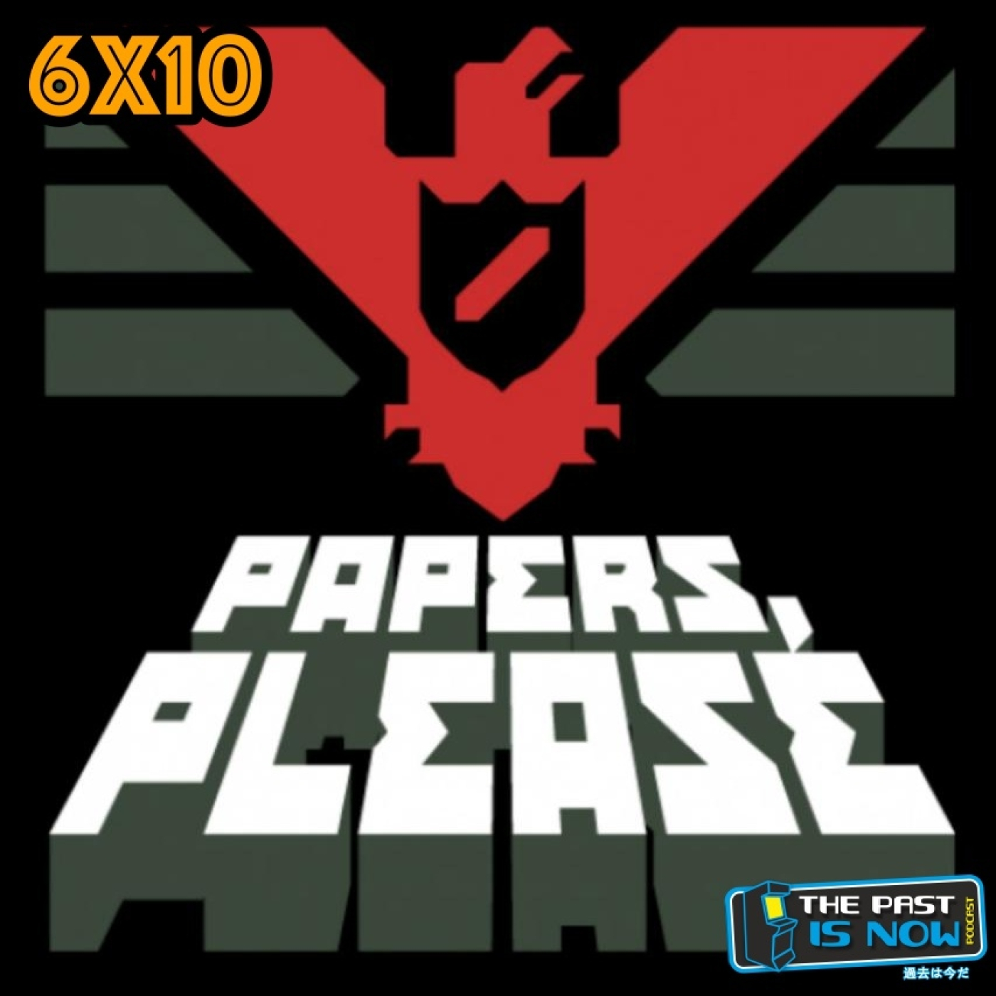 6x10 LE, juegos que se leen y Papers Please. episode artwork