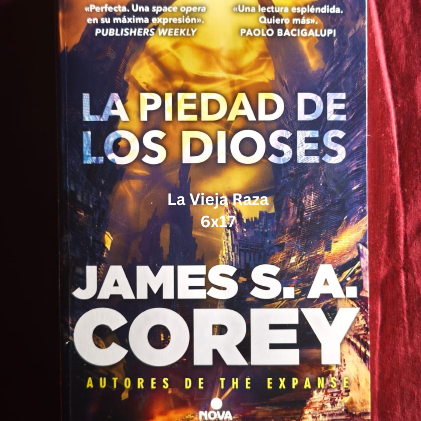 La Vieja Raza 6x17 Reseña La Piedad de los Dioses de James S.A. Corey episode artwork