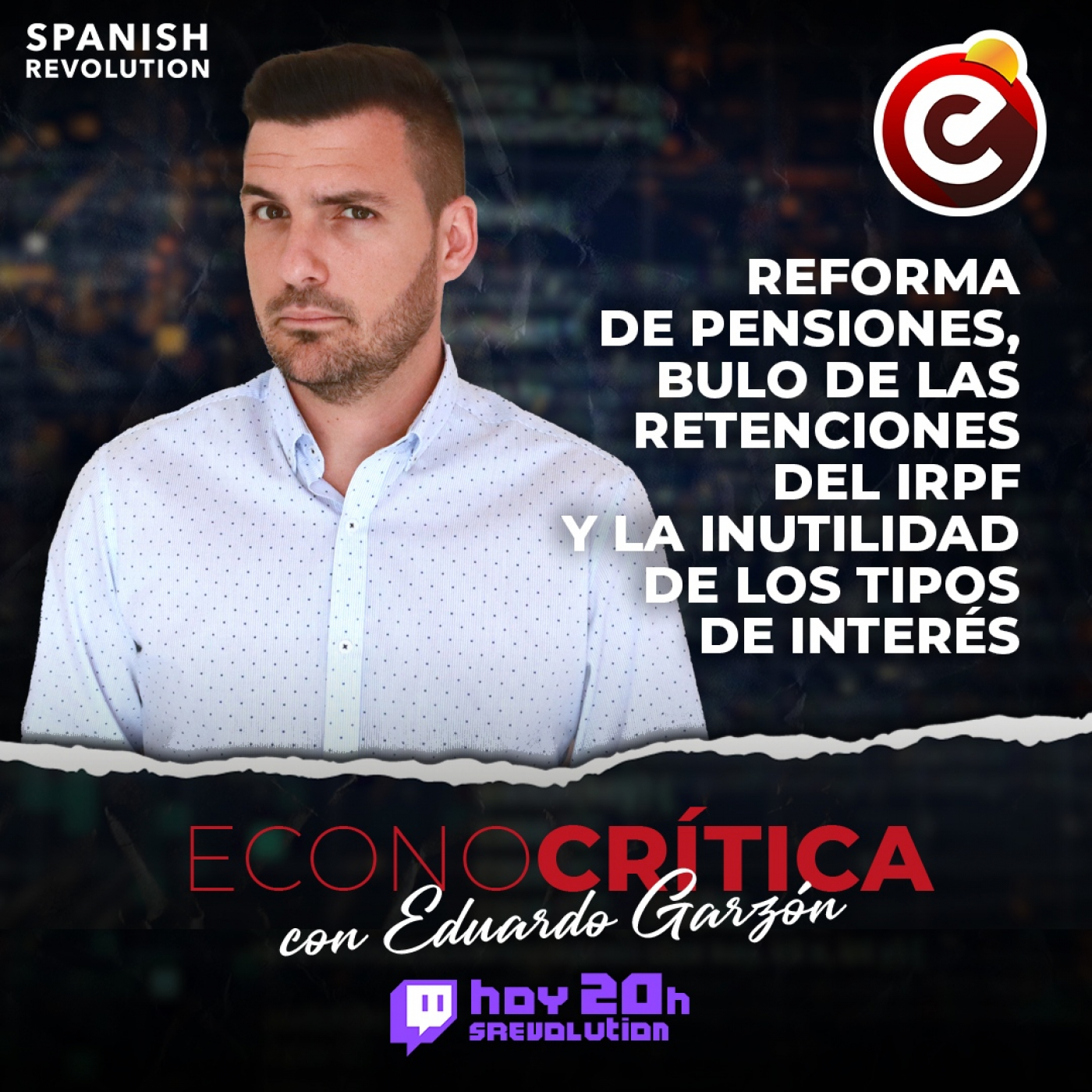 EconoCrítica 1x06 -Reforma pensiones, bulo retenciones IRPF,la inutilidad de los Tipos interés para reducir la inflación