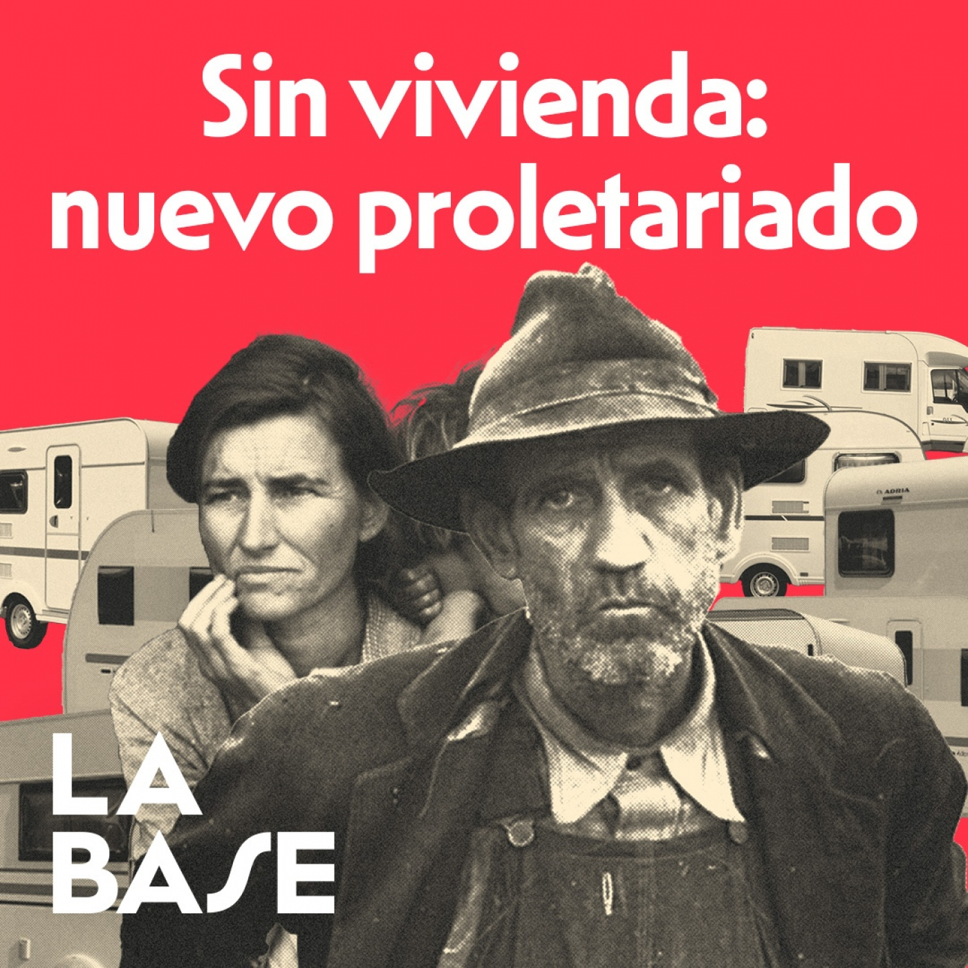 Los "SIN VIVIENDA" Serán los "SIN TIERRA" | La Base 3x37