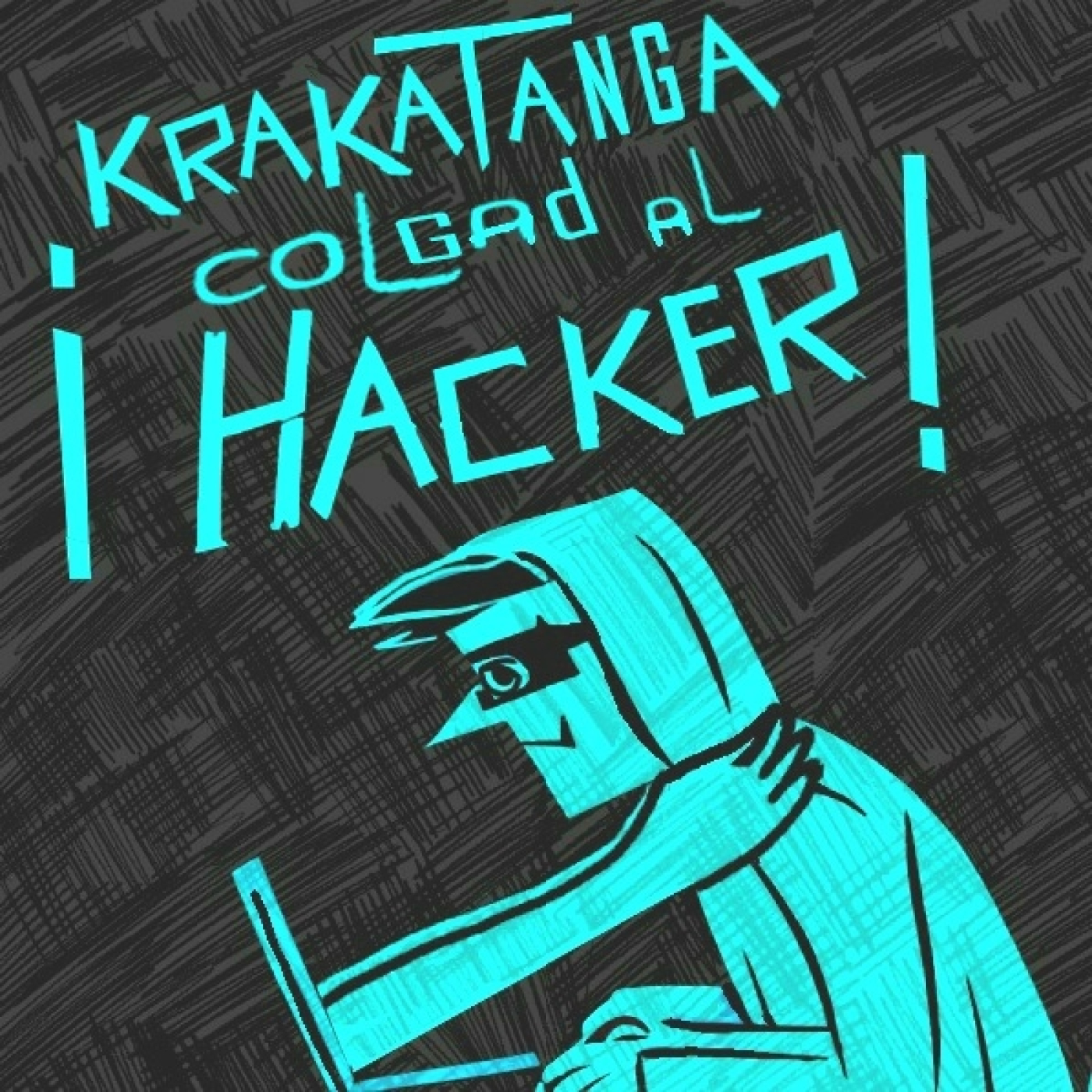 Krakatanga - Colgad al Hacker 15 01 25 episode artwork