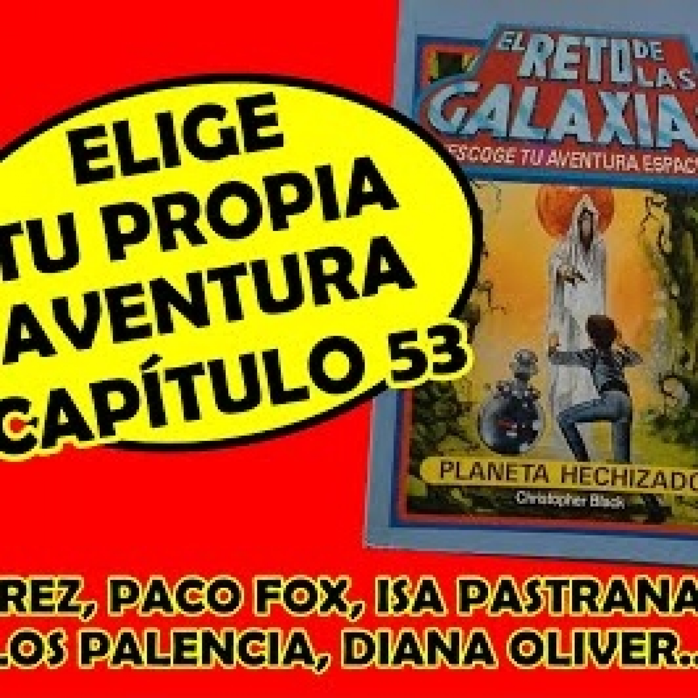 #EligeTuPropiaAventura - Capítulo 53 - #ElRetodelasGalaxias - Planeta Hechizado episode artwork