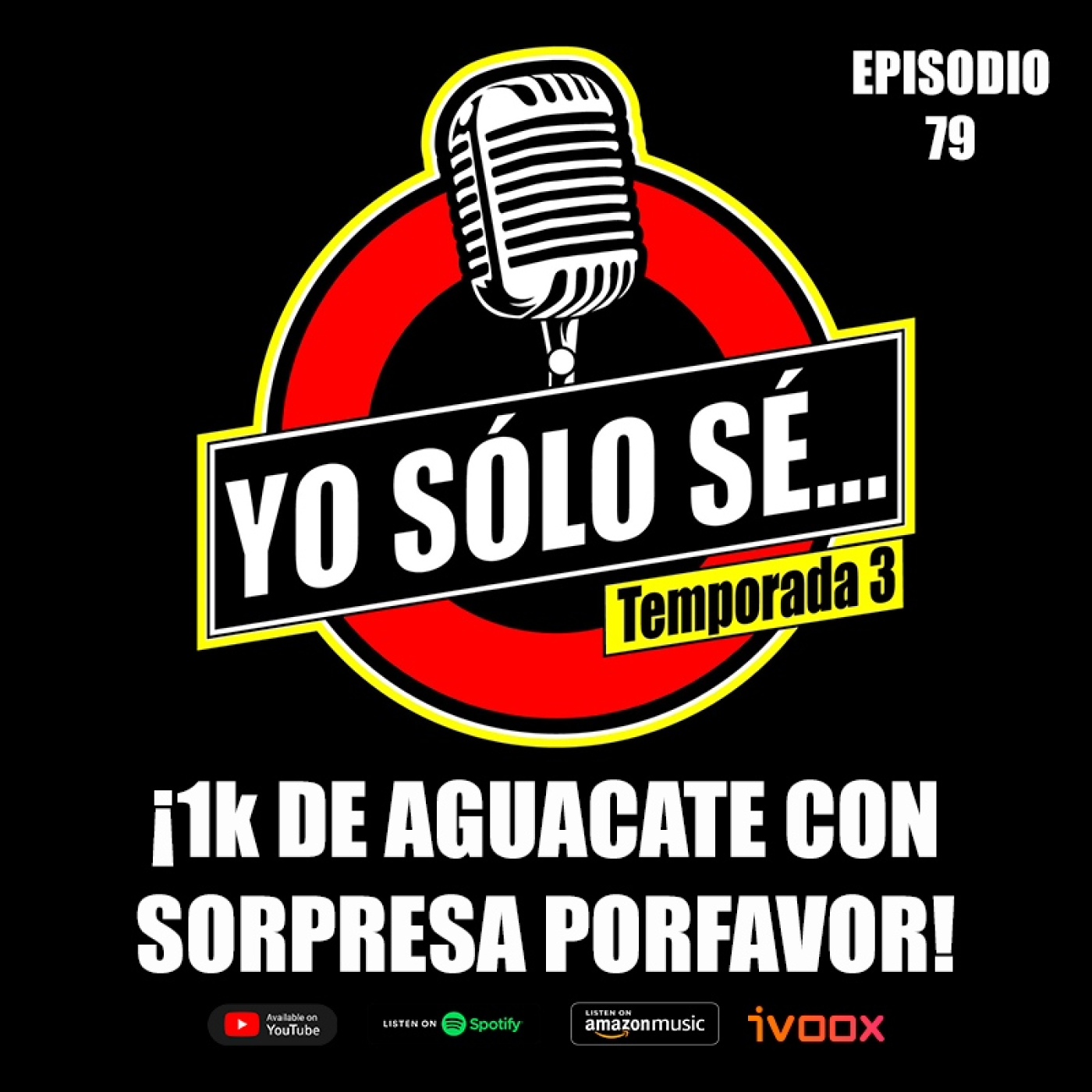  Ep.79: ¡1k DE AGUACATE CON SORPRESA PORFAVOR!   episode artwork