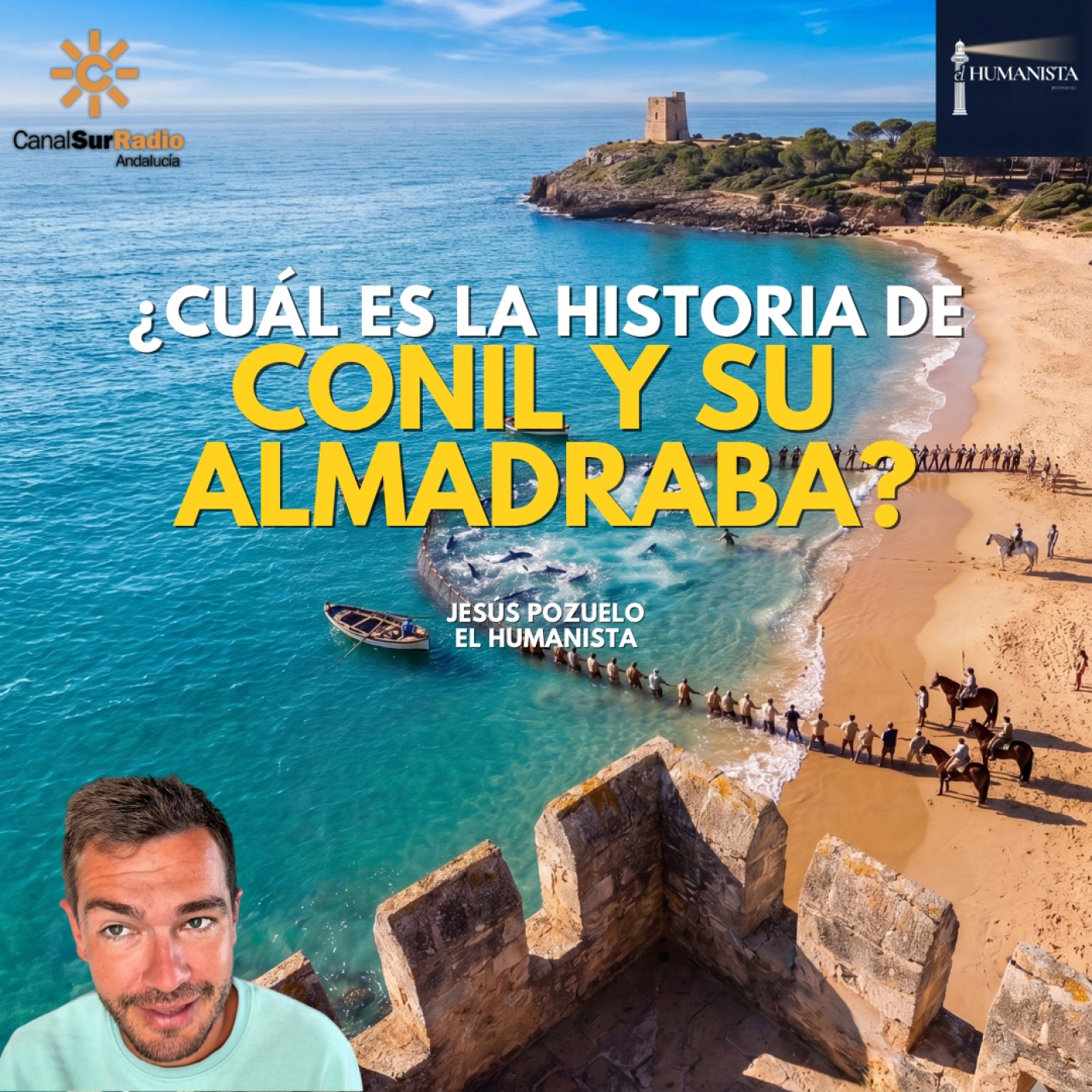 La historia de Conil y la Almadraba   | Jesús Pozuelo - El Humanista episode artwork