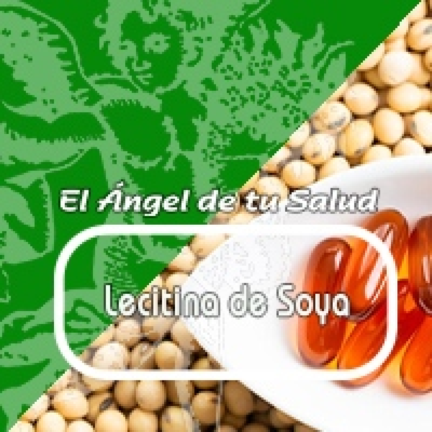 El Ángel de tu Salud - LECITINA DE SOYA episode artwork