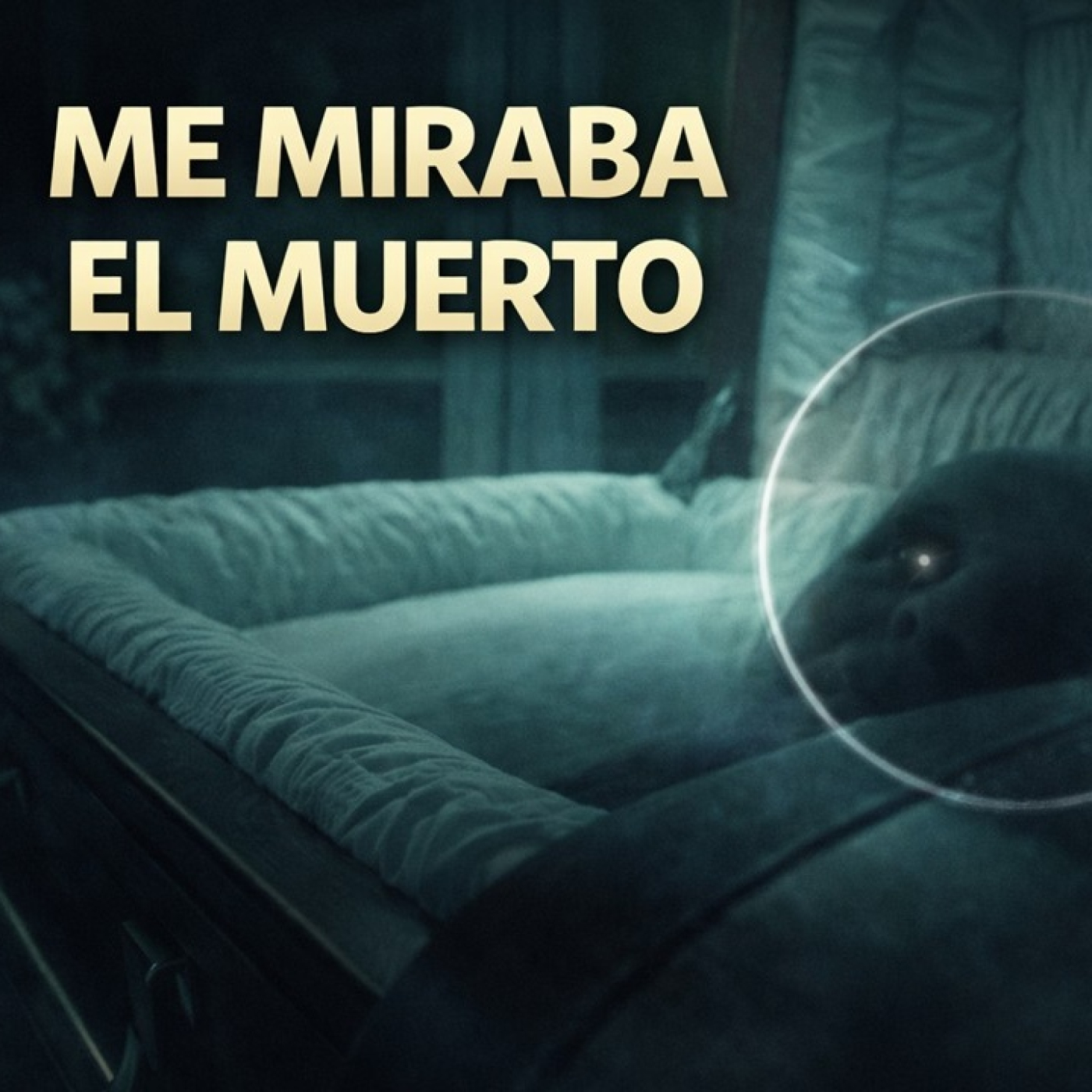 LOS DESVELADOS - ME MIRABA EL MUERTO EN FUNERARIA DE NUEVO LAREDO