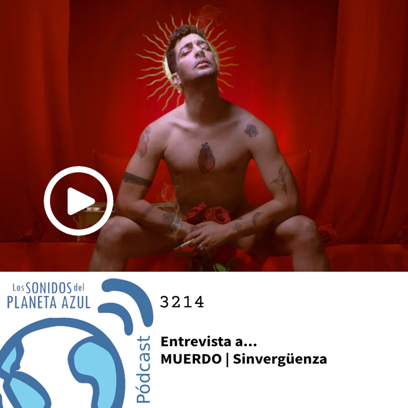 Los Sonidos del Planeta Azul 3214 - Entrevista a MUERDO, "Sinvergüenza" (03 10 2024) episode artwork