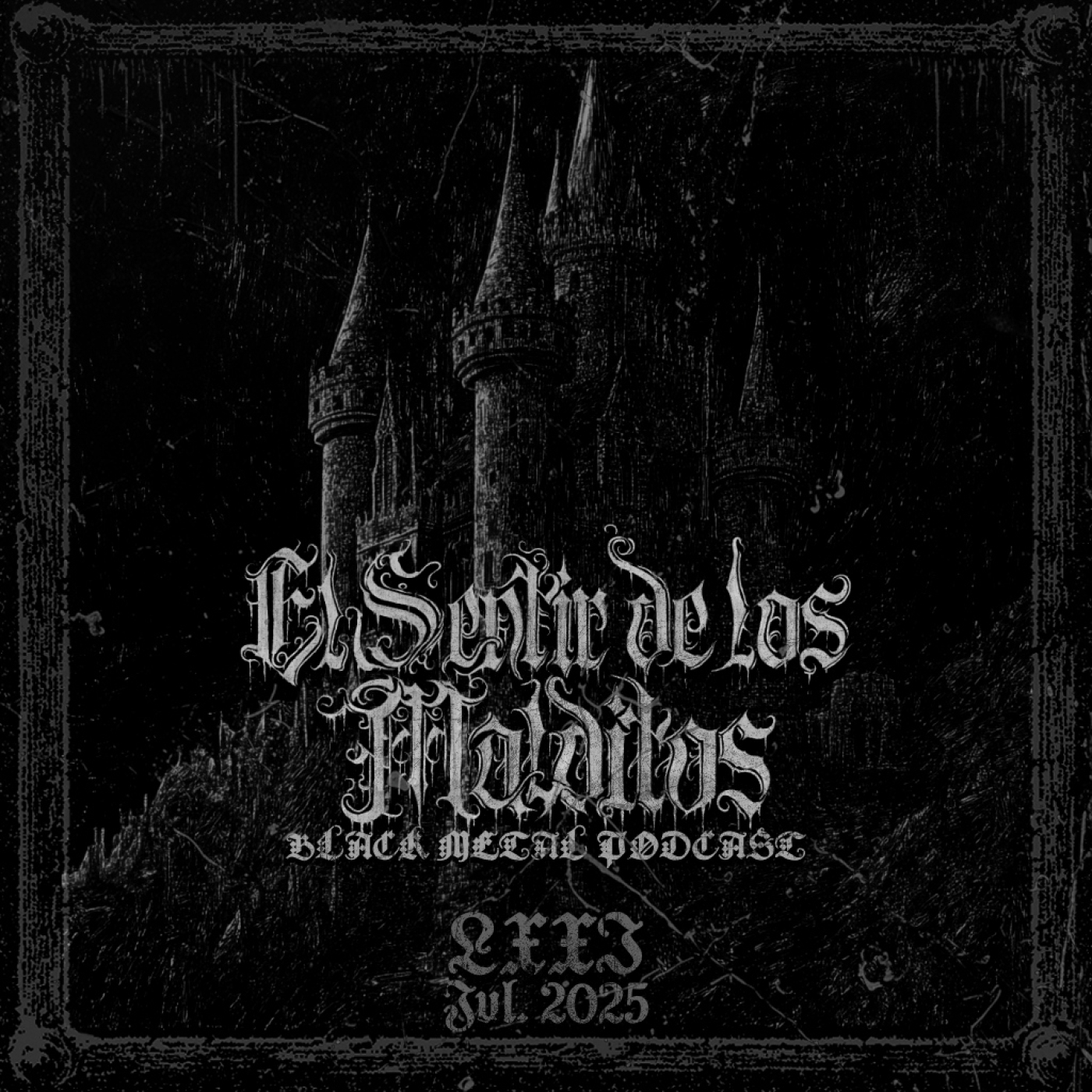 El Sentir de los Malditos-Black Metal Podcast: Episodio #71 (julio 2025)