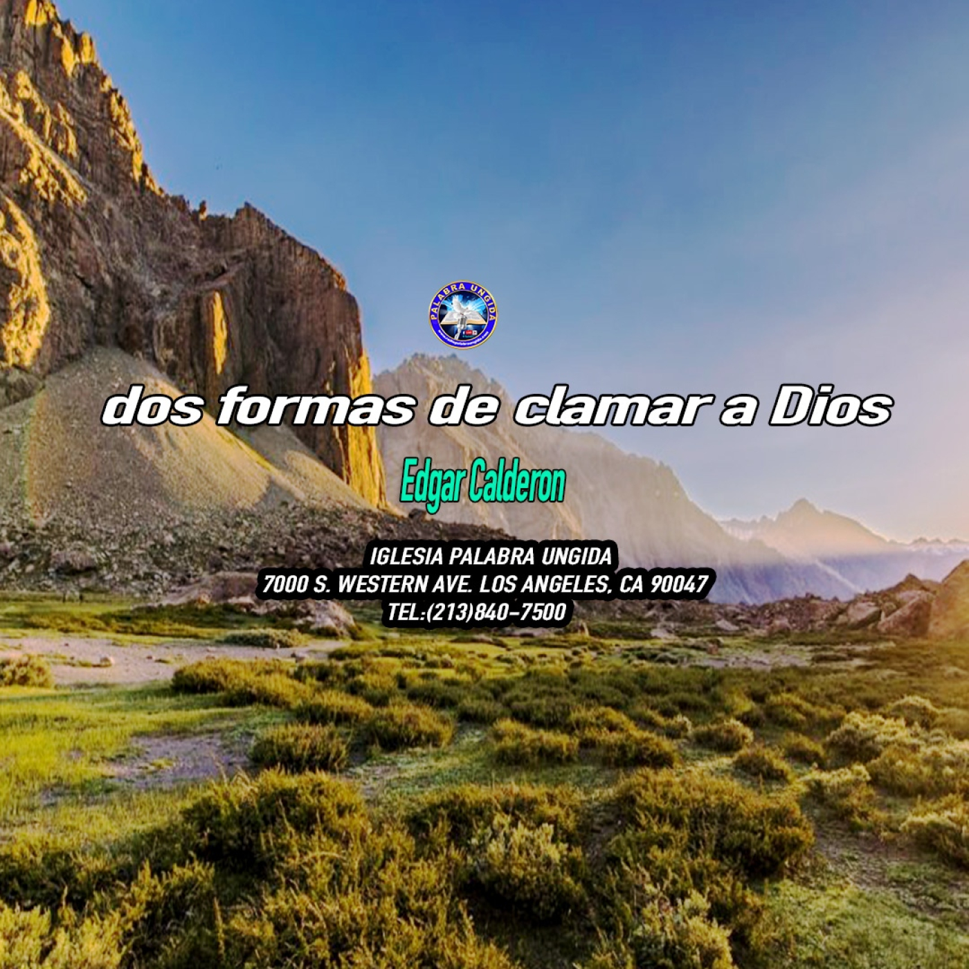 dos formas de clamar a Dios/Edgar Calderon/Palabra Ungida episode artwork