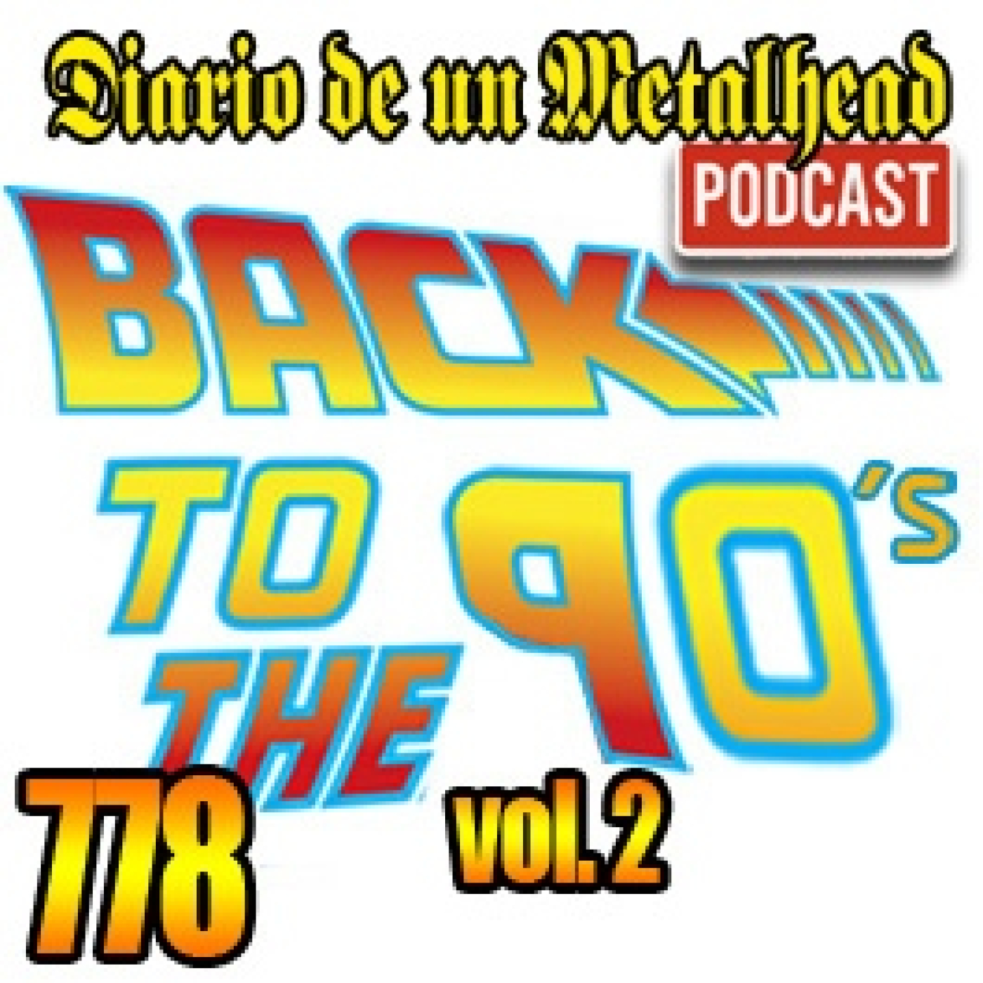Diario de un Metalhead 778. Back to the 90's Vol. 2 episode artwork
