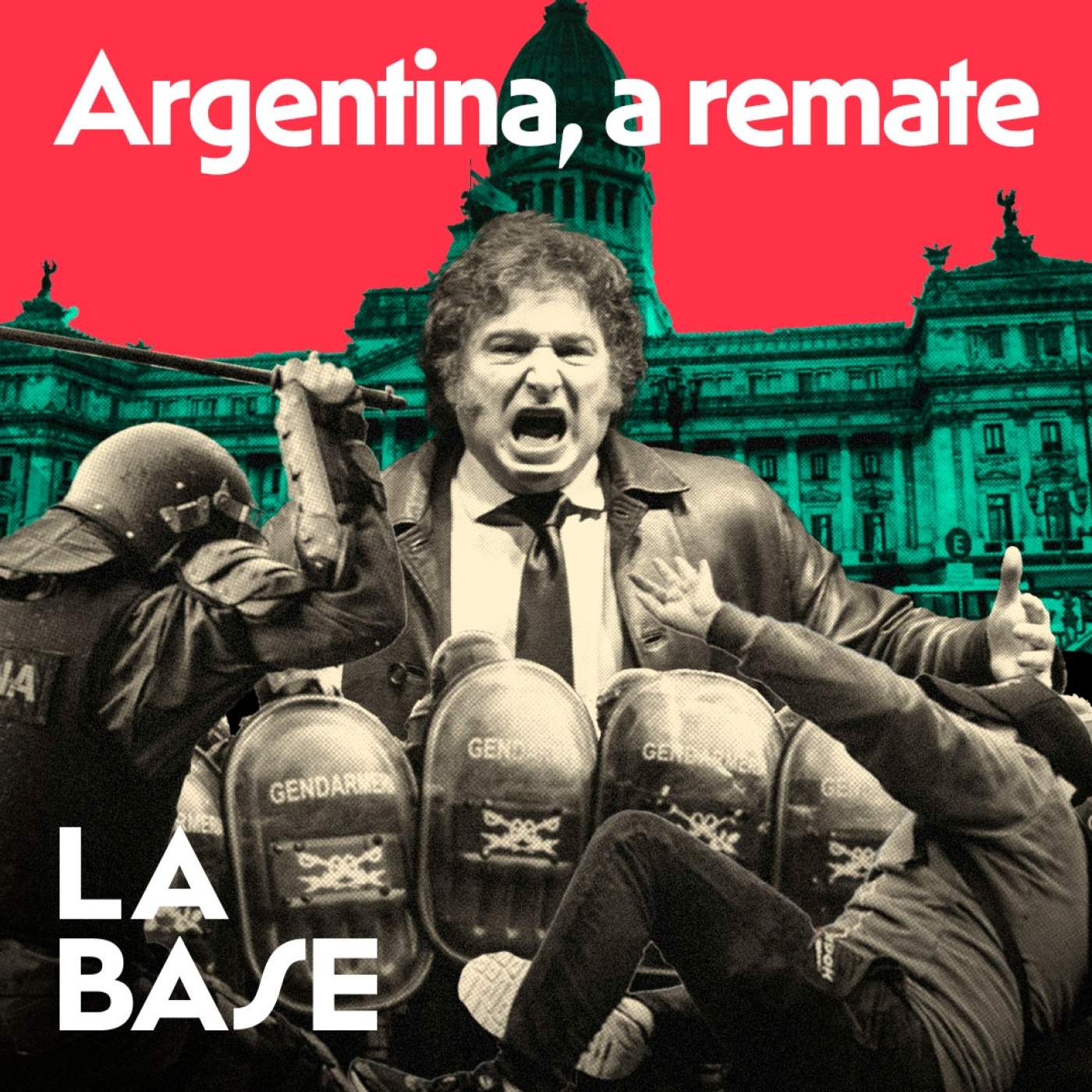 La Base 4x155 | Argentina aprueba subastar el país entre protestas y represión