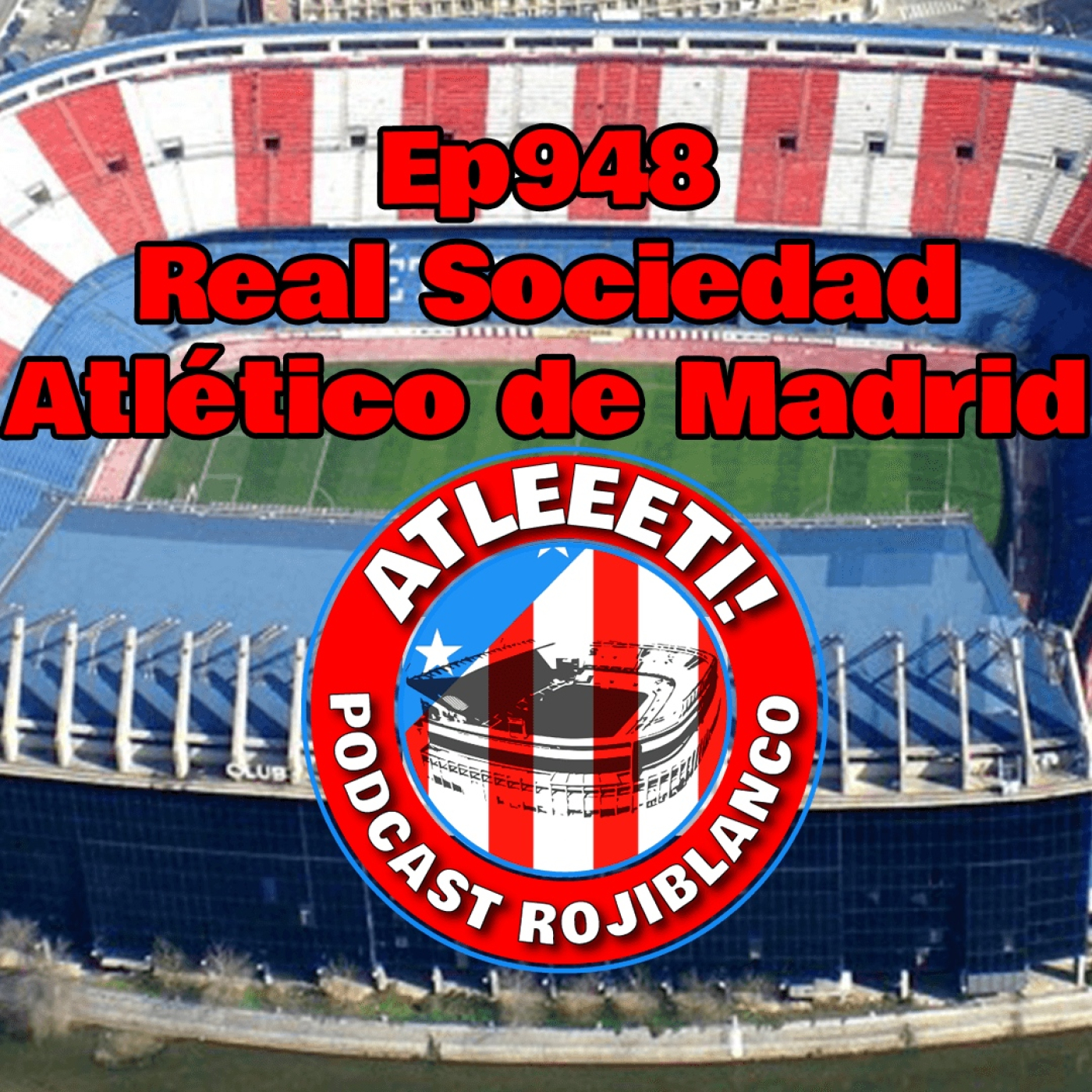 Ep948: Real Sociedad 1-1 Atlético de Madrid