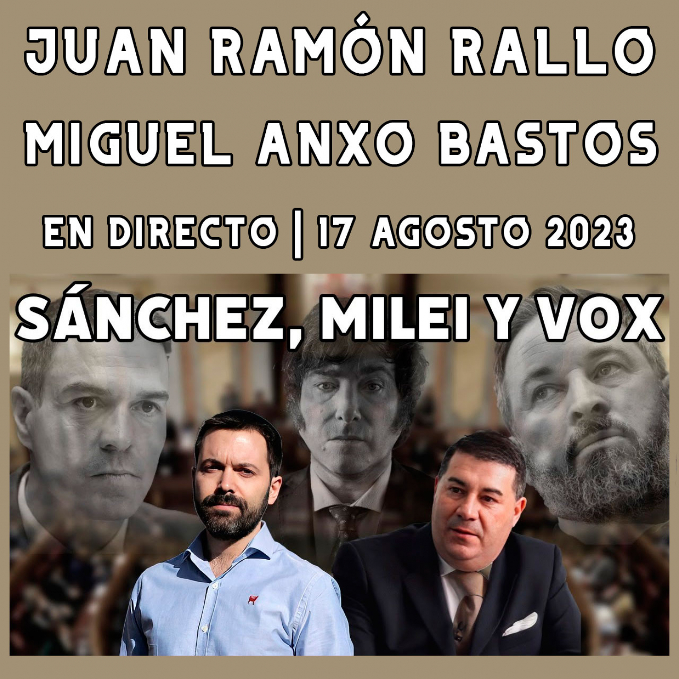 Audios Miguel A. Bastos. # 183 | Directo con Juan Ramón Rallo ─ ¿Hacia dónde van España y Argentina? (17/08/2023)