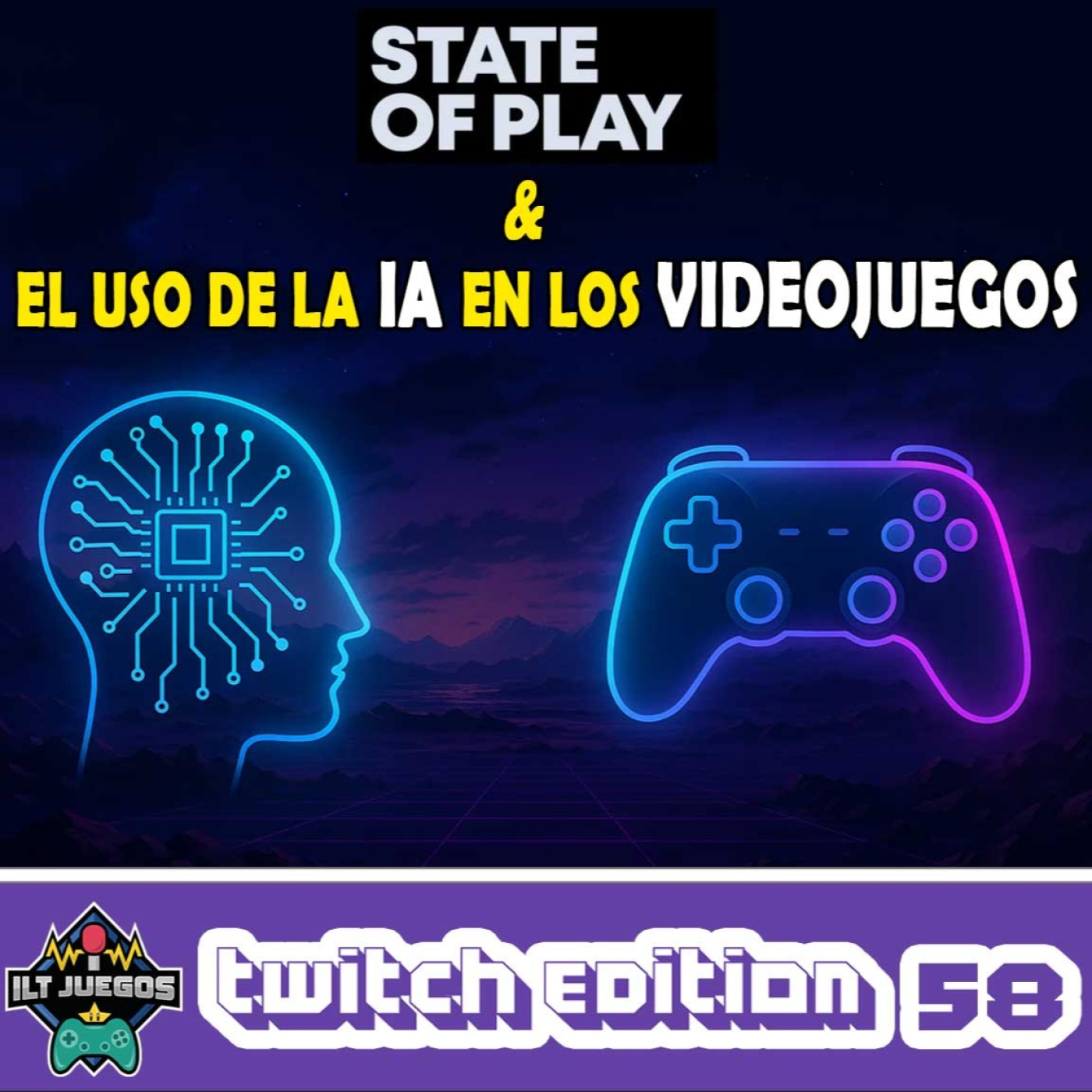  State of Play & El uso de la IA en los VIDEOJUEGOS [ILTJuegos -Twitch·Edition- #058] episode artwork