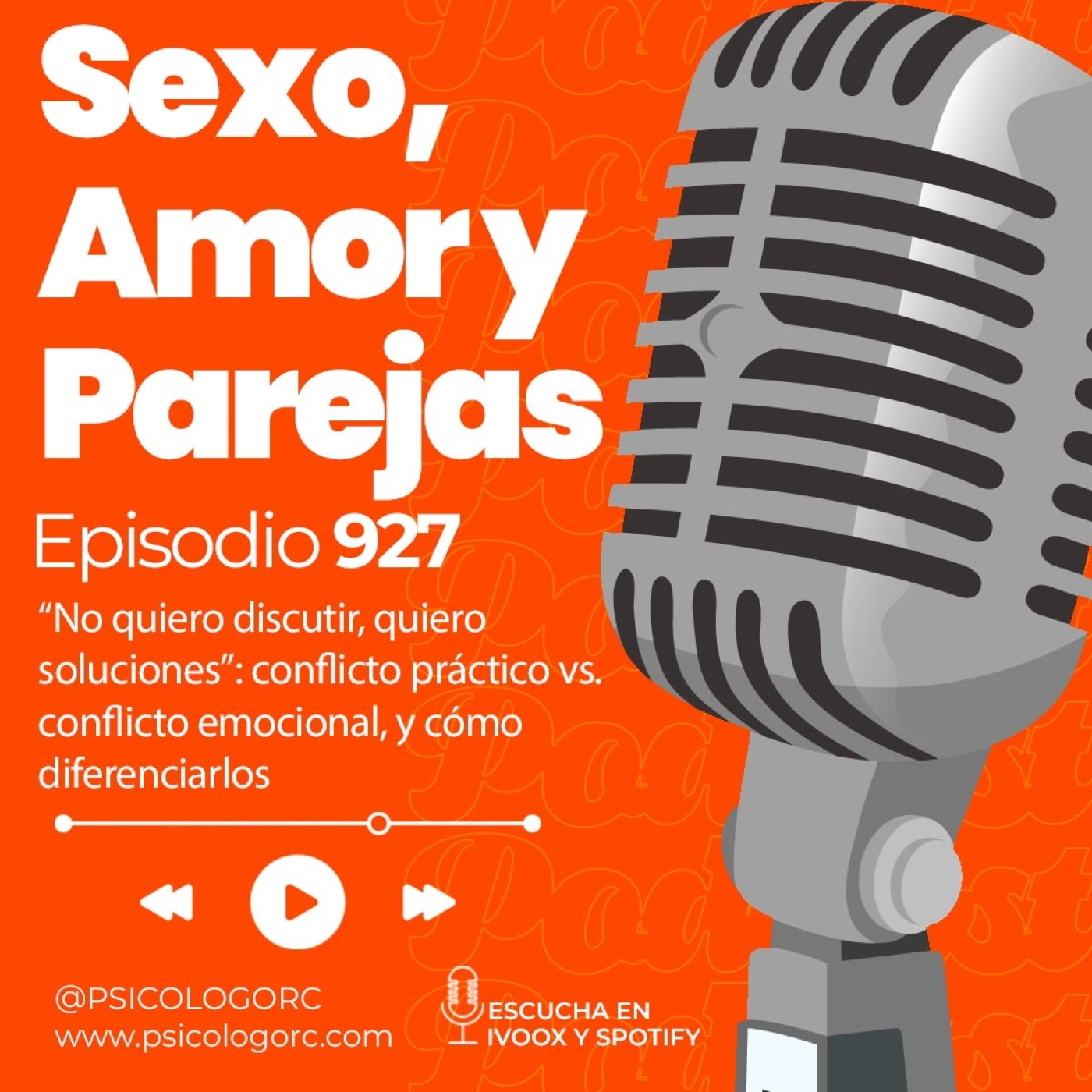 E927 No quiero discutir, quiero soluciones: conflicto práctico vs. conflicto emocional, y cómo diferenciarlos