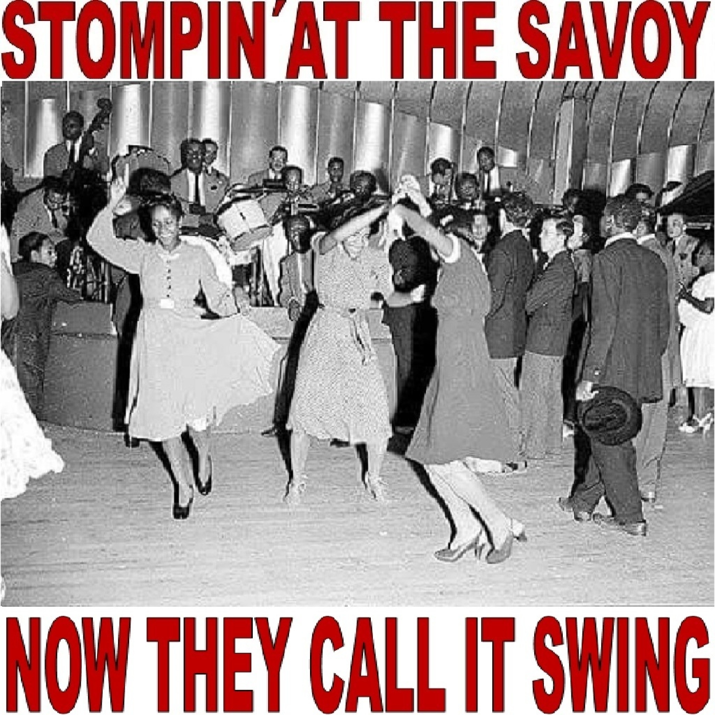 Stompin' At The Savoy - Now They Call It Swing