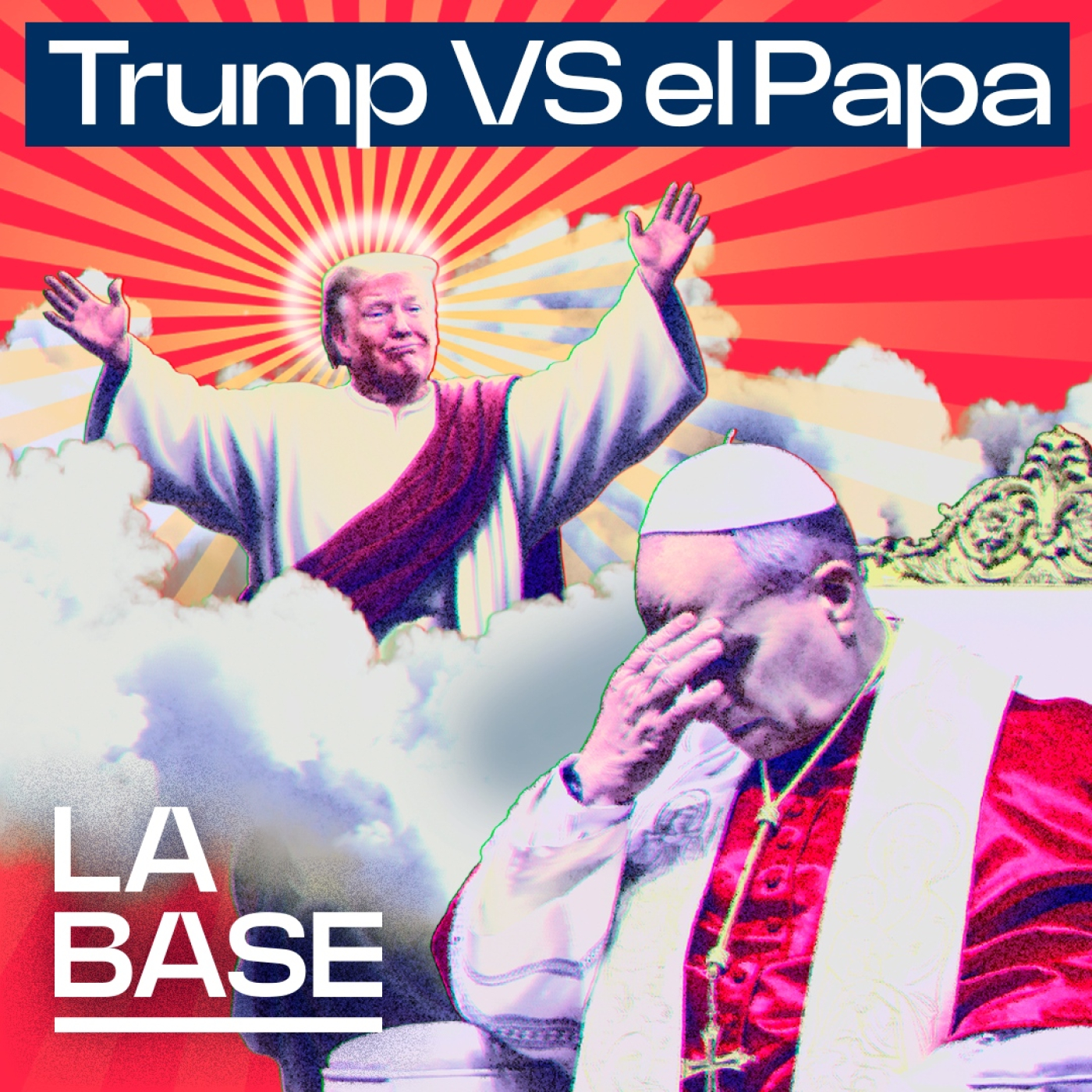 La Base 6x119 | ¿Por qué Trump ataca al Papa?