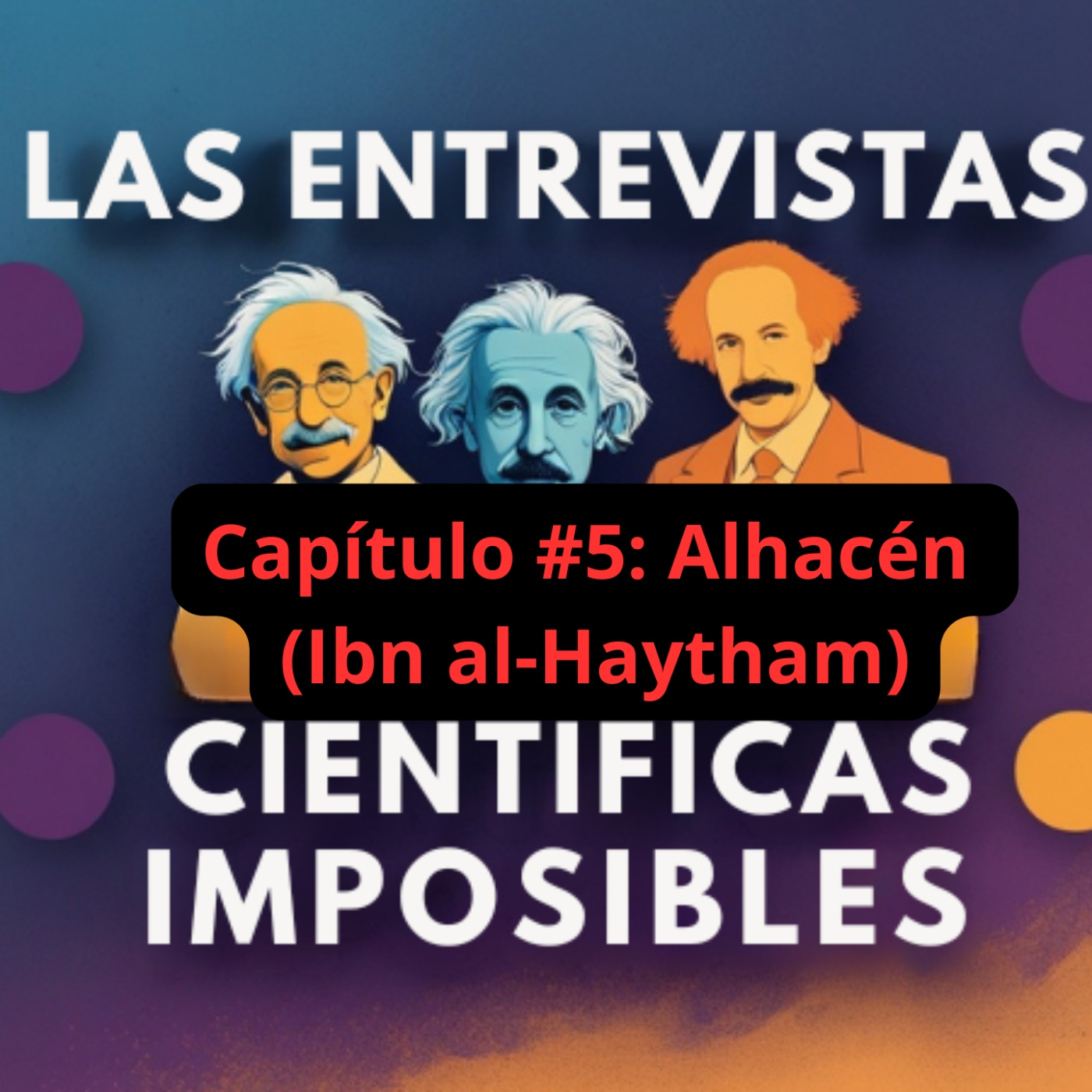 Las entrevistas científicas imposibles 🔬