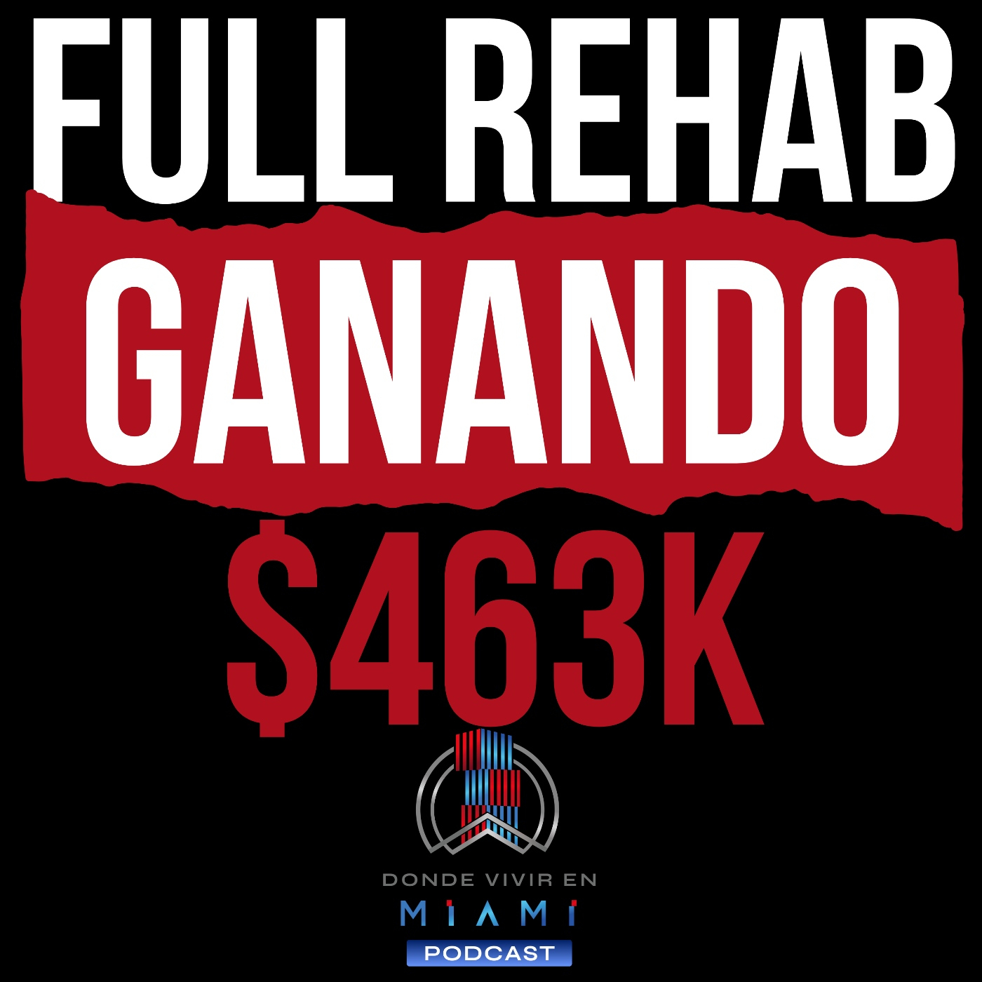 FULL REHAB MIAMI 2026: Gana $463K en 12 Meses con Inversión Inteligente