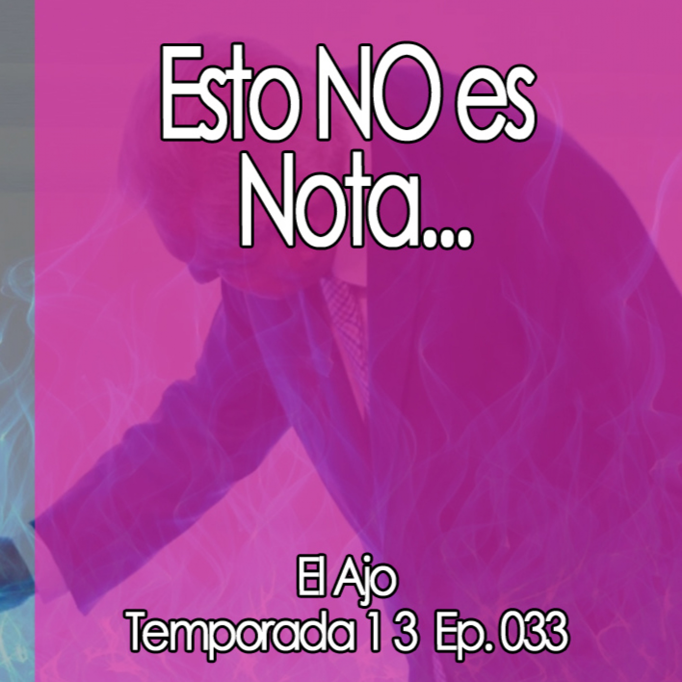 ElAjo Esto NO es Nota episode artwork