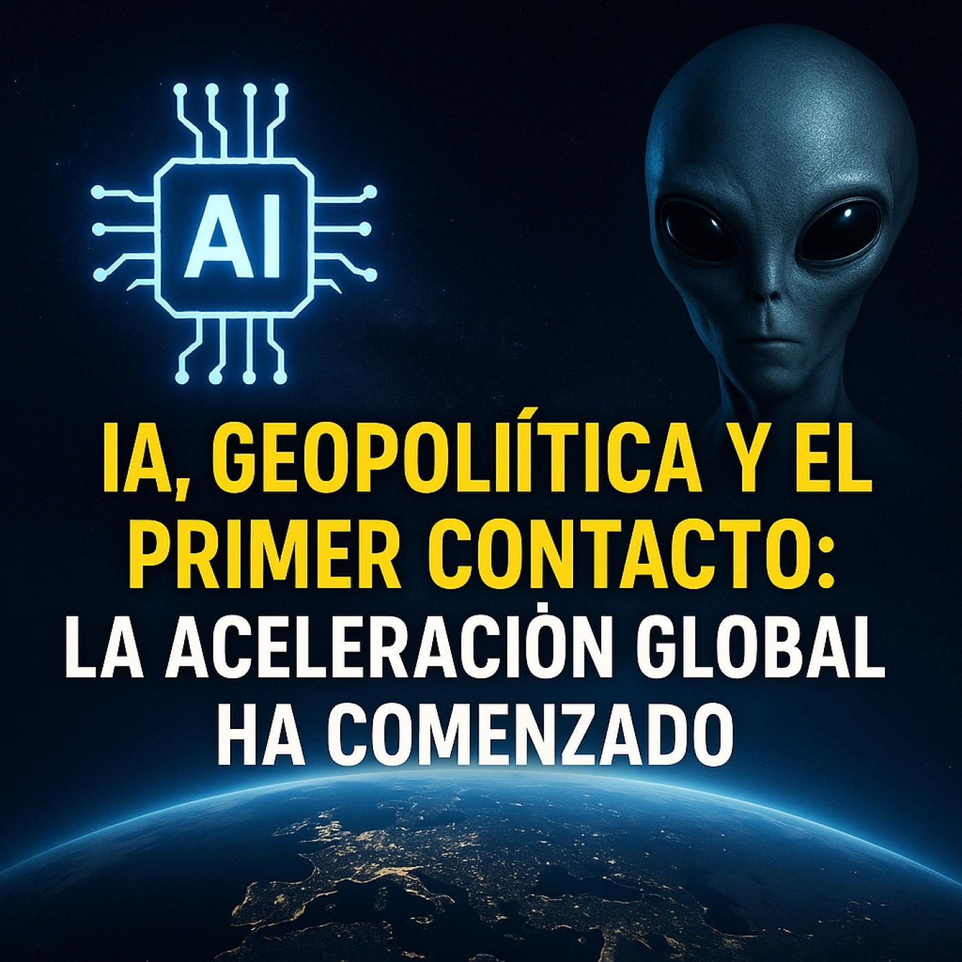 IA, Geopolítica y el Primer Contacto: La Aceleración Global ha Comenzado