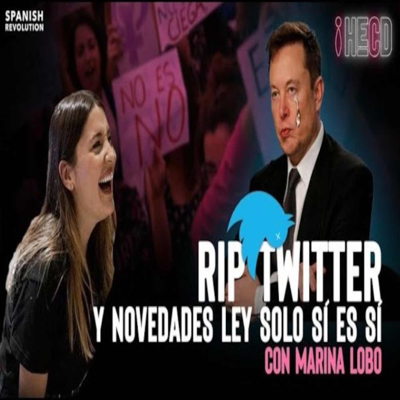 HECD 162 - #RIPTwitter, Elon Musk desatado + Ley del Solo Sí es Sí + Estafas en Madrid