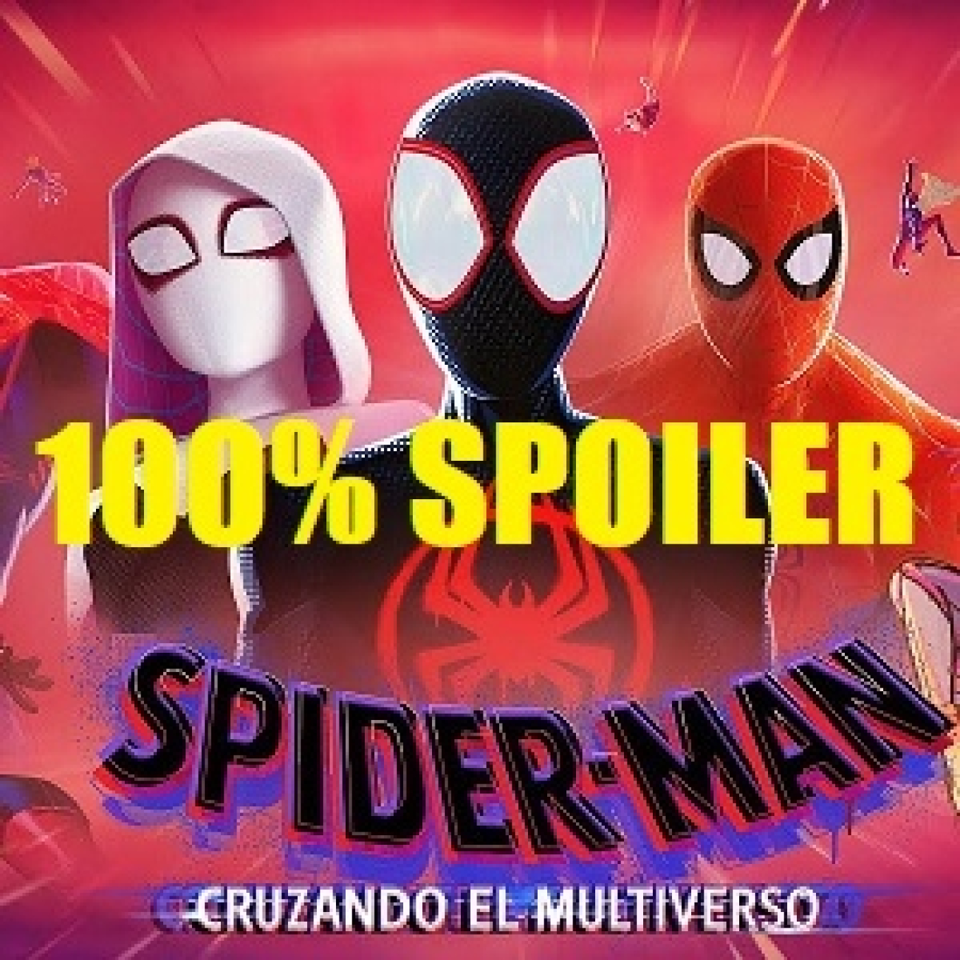 100% Spoiler 7.24. Spiderman - Across the Spiderverse. episode artwork