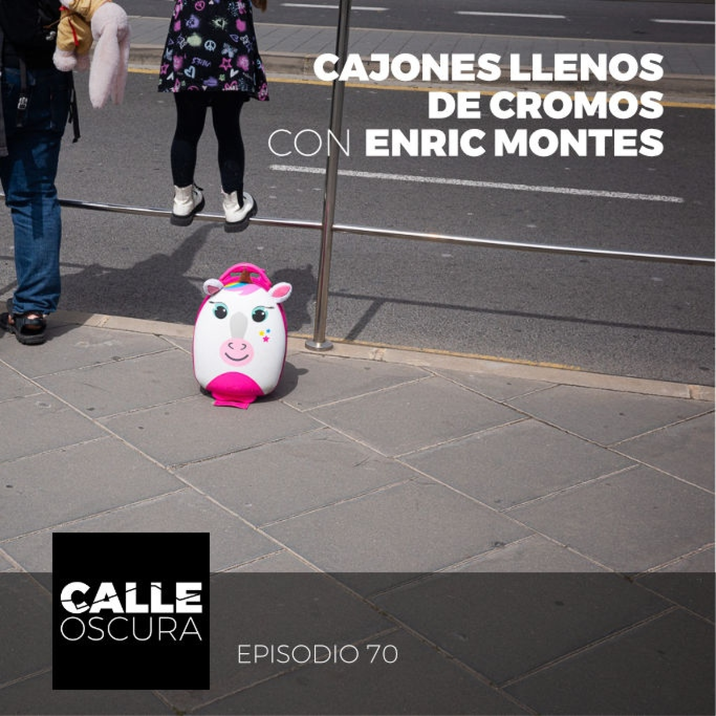 Calle Oscura 70: Cajones Llenos de Cromos con Enric Montes