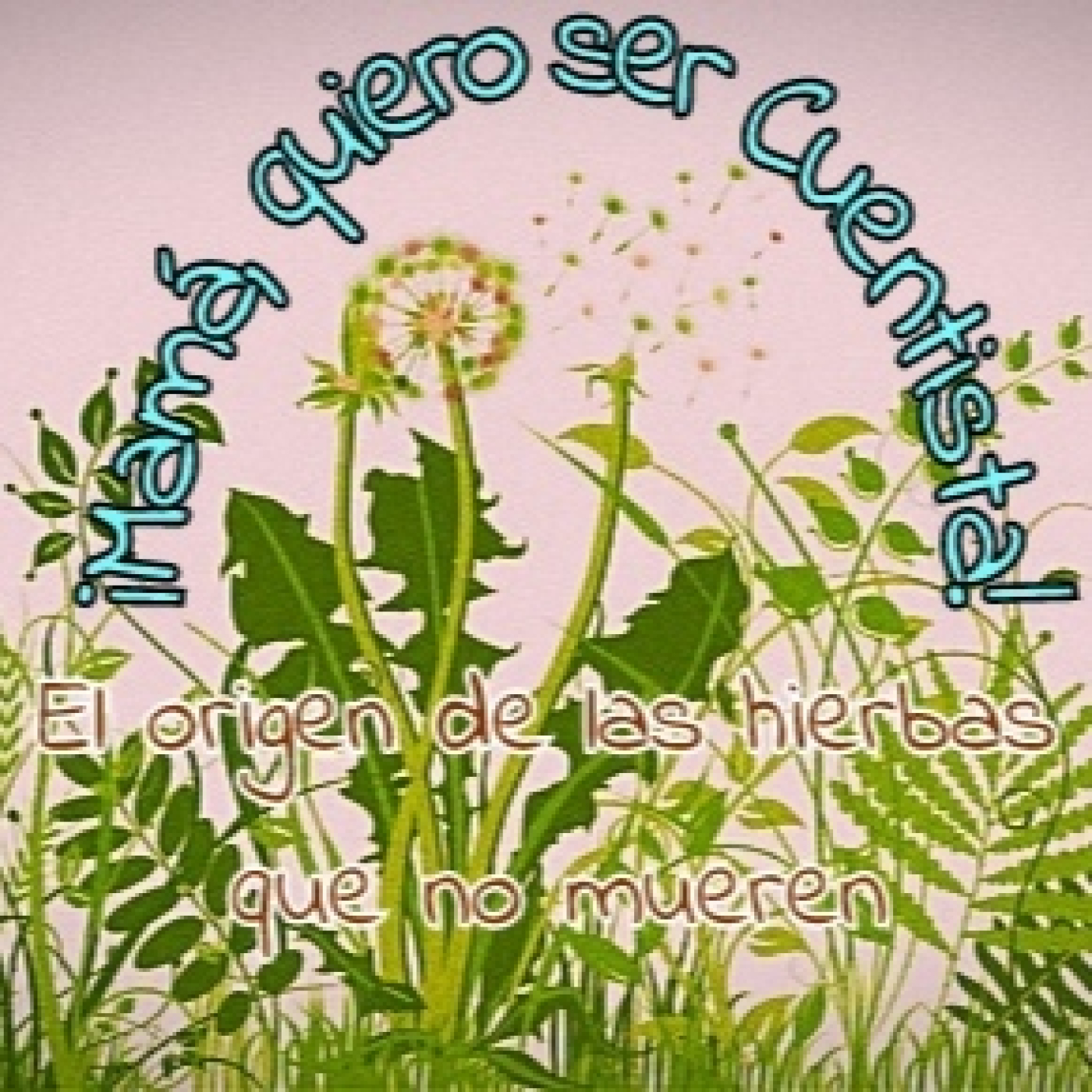 El origen de las hierbas que no mueren. 3x03 ¡Mamá, quiero ser Cuentista! episode artwork