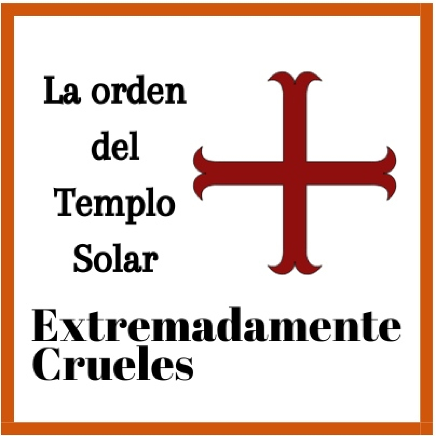 Extremadamente Crueles