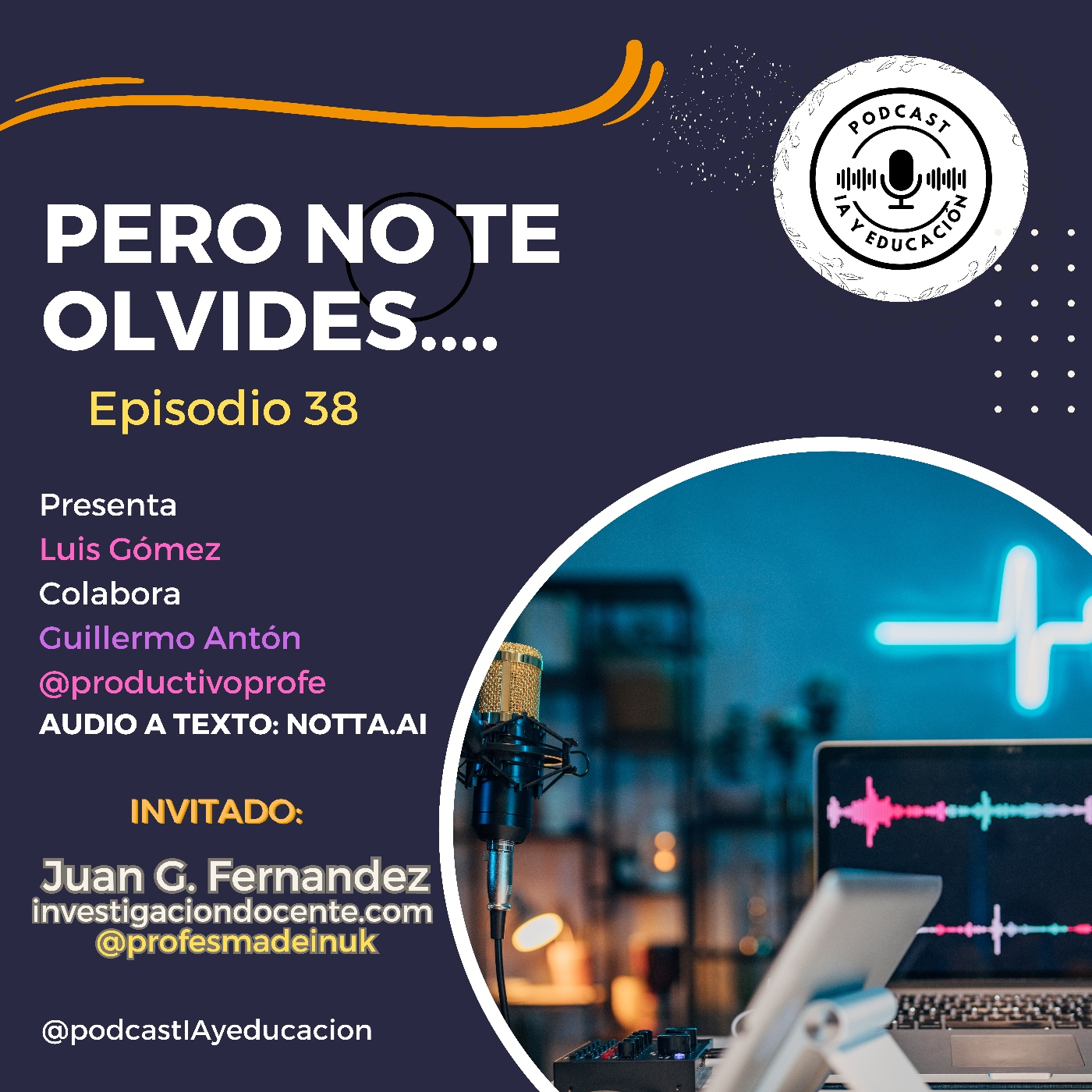 Episodio 38. Pero no te olvides de...