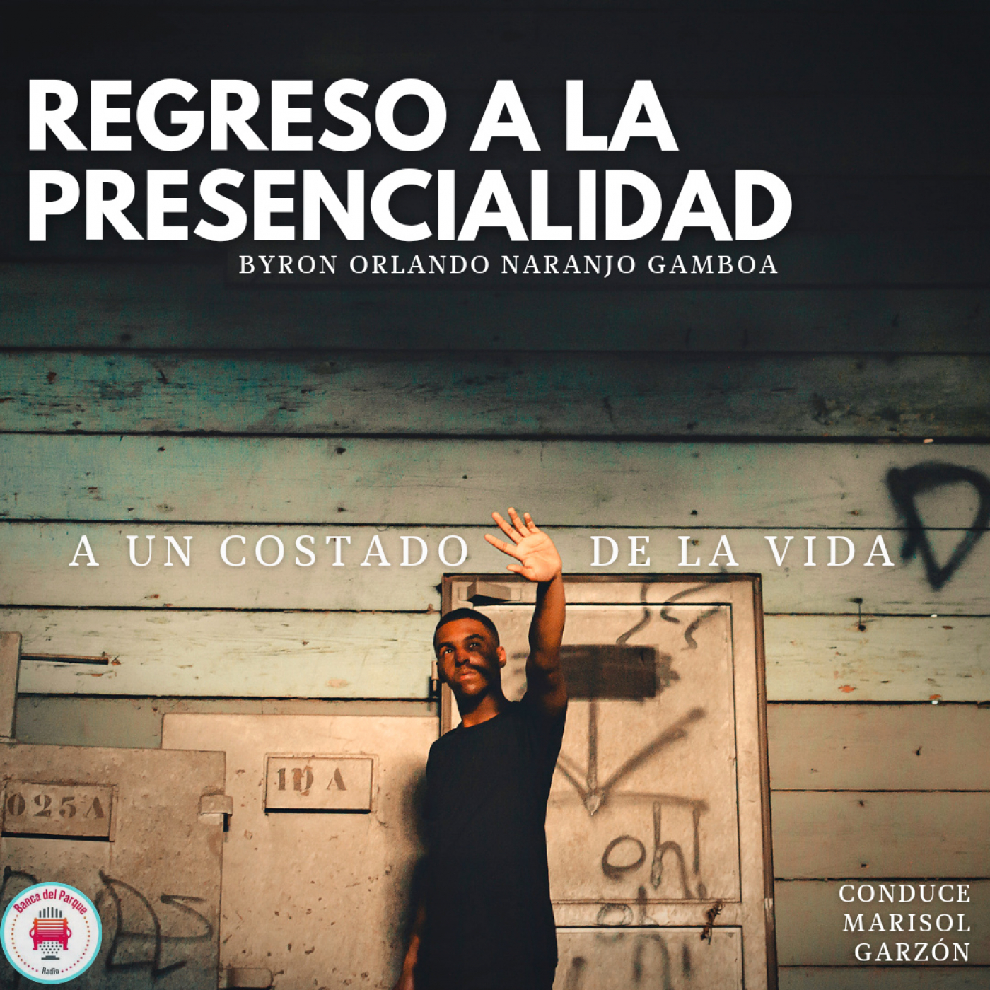 04.03.2022 - La Banca del Parque - Byron Naranjo Gamboa - Regreso a la presencialidad episode artwork