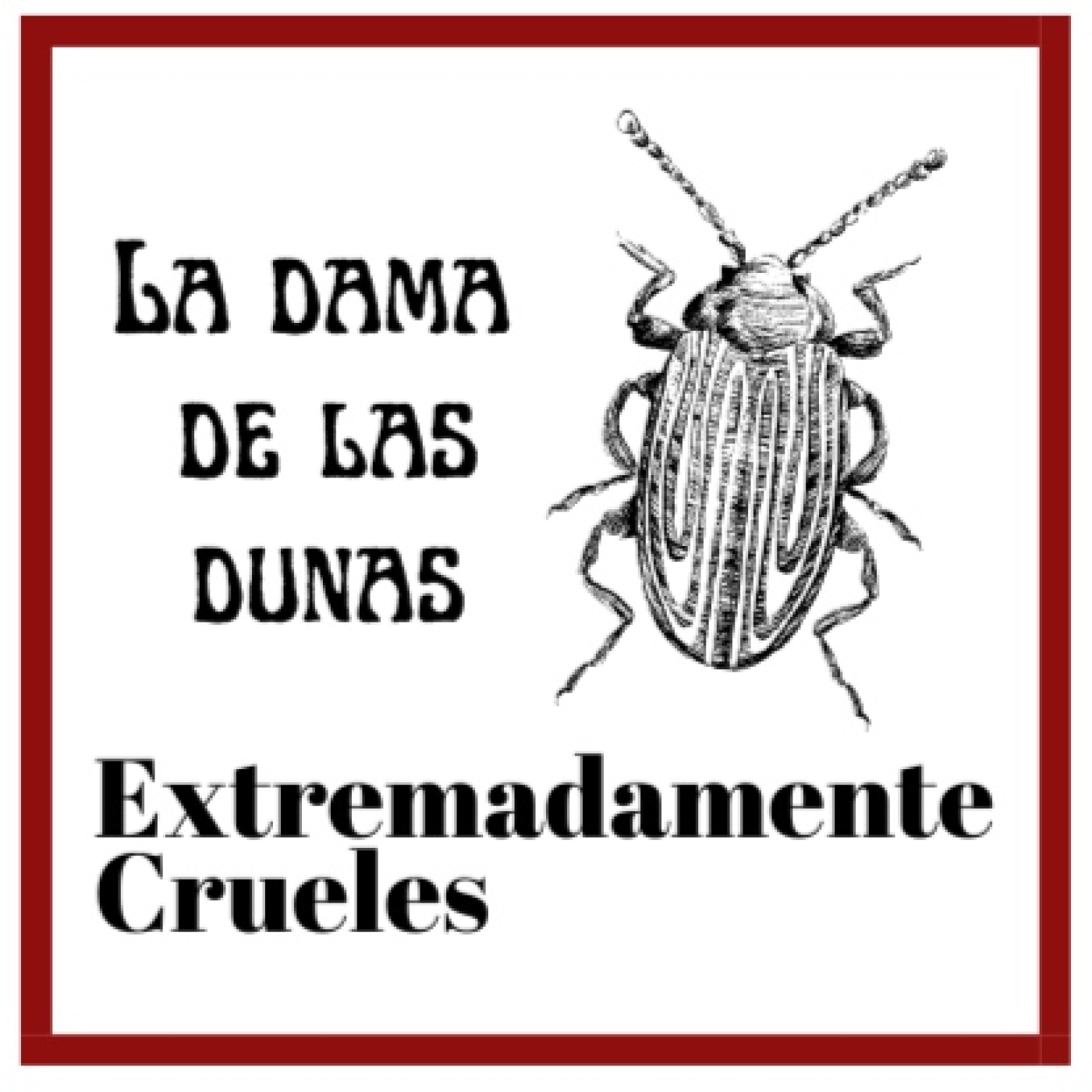 Extremadamente Crueles 108 - La dama de las dunas