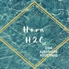 Hora H2O Ep. 23 Especial c/ João Gigante e Carlos Almeida