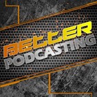 Better Podcasting #182 - Celebrating Podcast Wins