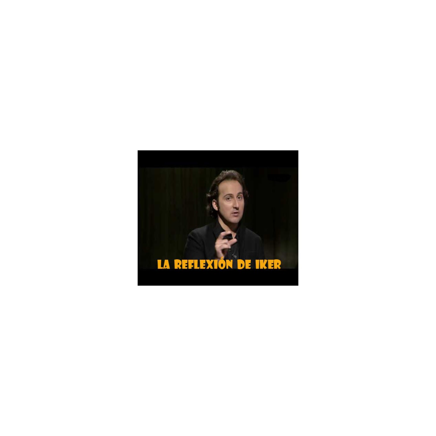La Reflexión de Iker