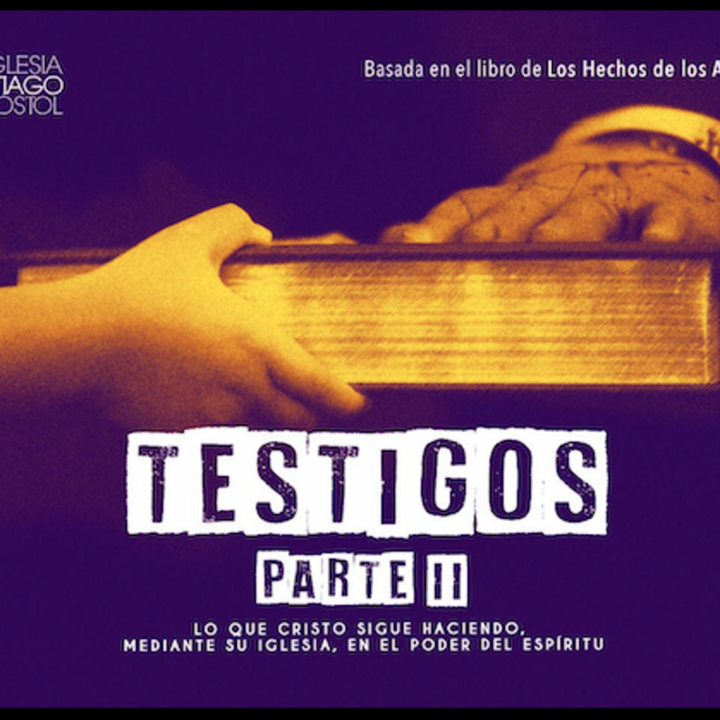 TESTIGOS: Serie de Hechos (Parte II)